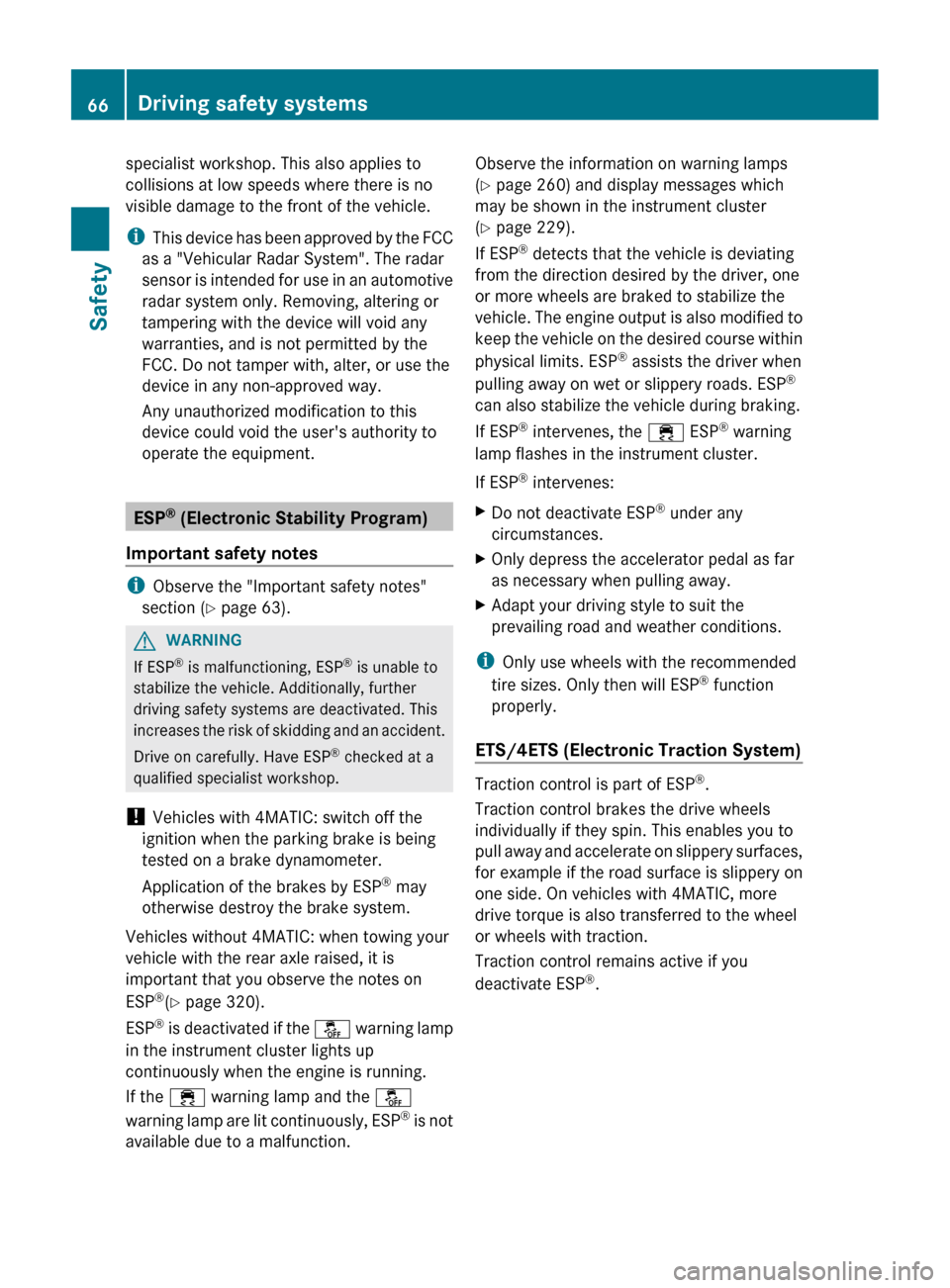 MERCEDES-BENZ CLS-Class 2013 W218 User Guide specialist workshop. This also applies to
collisions at low speeds where there is no
visible damage to the front of the vehicle.
i
This 
device has been approved by the FCC
as a "Vehicular Radar Syste