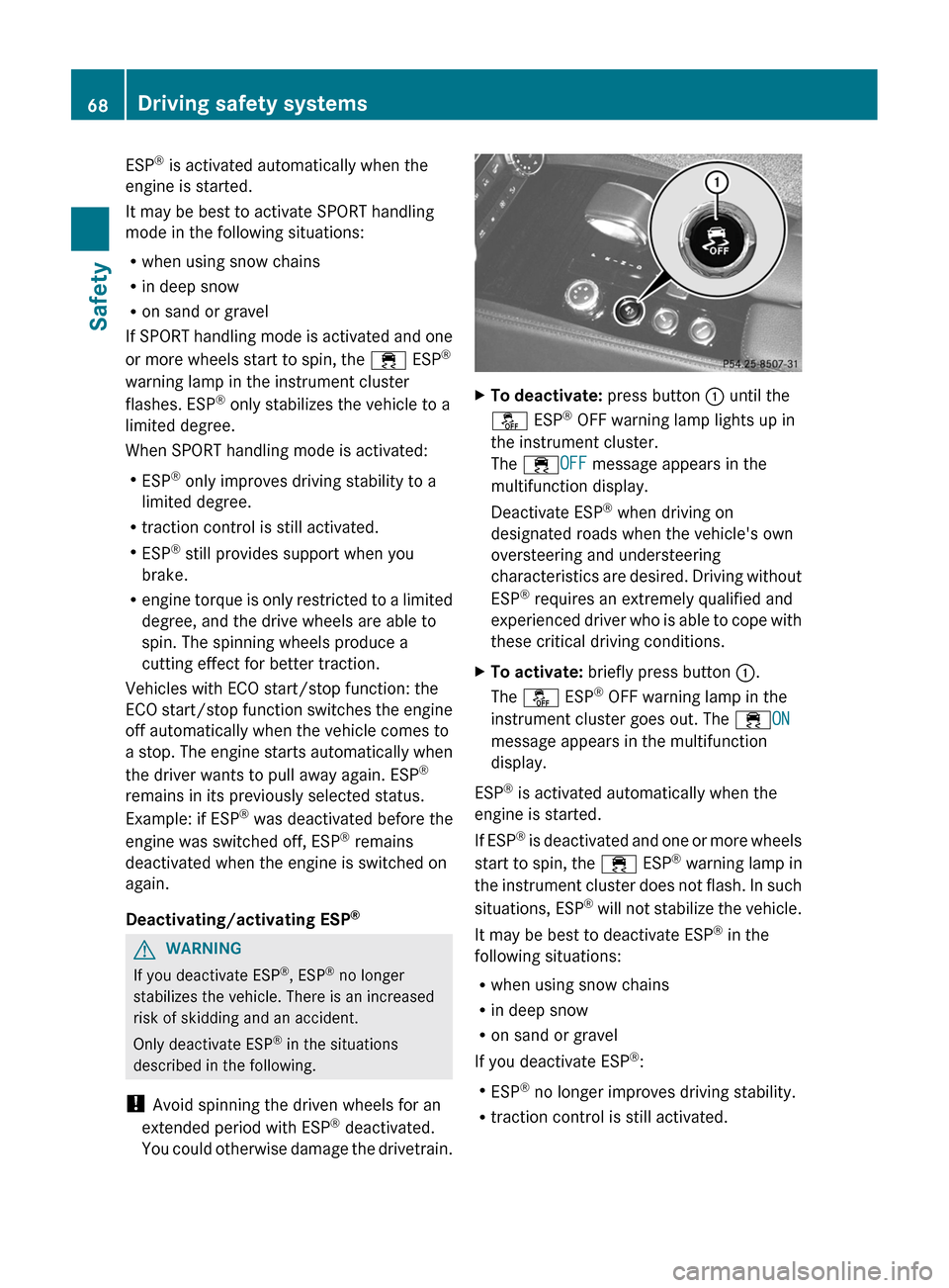 MERCEDES-BENZ CLS-Class 2013 W218 Repair Manual ESP
®
is activated automatically when the
engine is started.
It may be best to activate SPORT handling
mode in the following situations:
R when using snow chains
R in deep snow
R on sand or gravel
I MERCEDES-BENZ CLS-Class 2013 W218 Repair Manual ESP
®
is activated automatically when the
engine is started.
It may be best to activate SPORT handling
mode in the following situations:
R when using snow chains
R in deep snow
R on sand or gravel
I