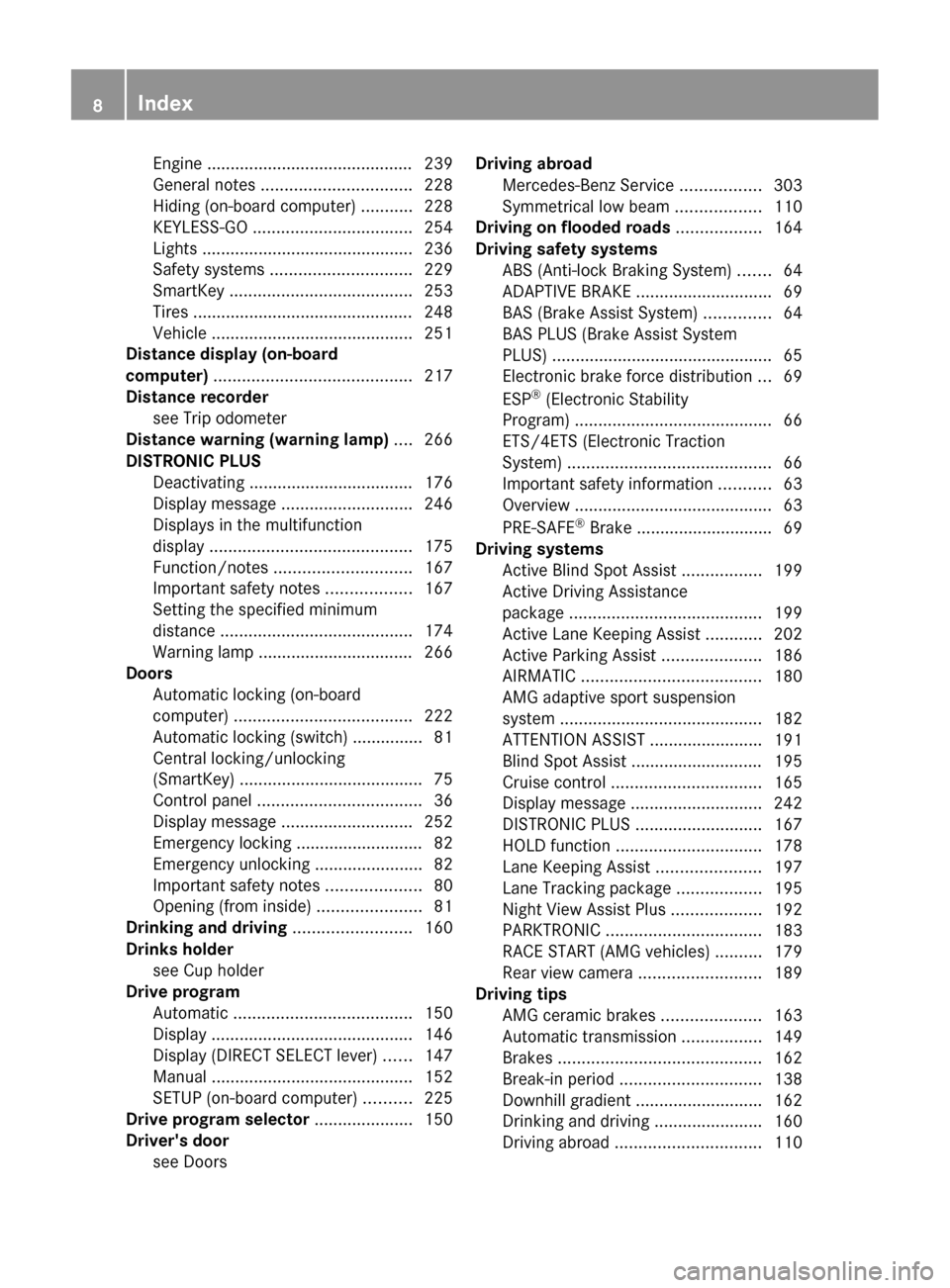 MERCEDES-BENZ CLS-Class 2013 W218 Owners Manual Engine ............................................ 239
General notes ................................
228
Hiding (on-board computer) ........... 228
KEYLESS-GO
 .................................. 254