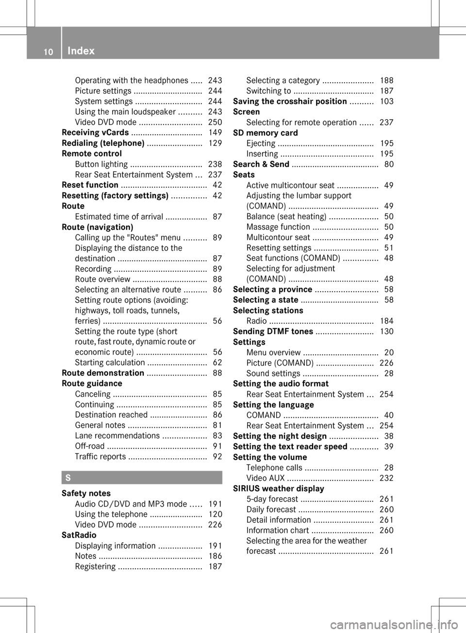 MERCEDES-BENZ C-Class 2013 W204 Comand Manual Operating with the headphones
.....243
Picture settings .............................. 244
System settings ............................. 244
Using the main loudspeaker ..........243
Video DVD mode ...