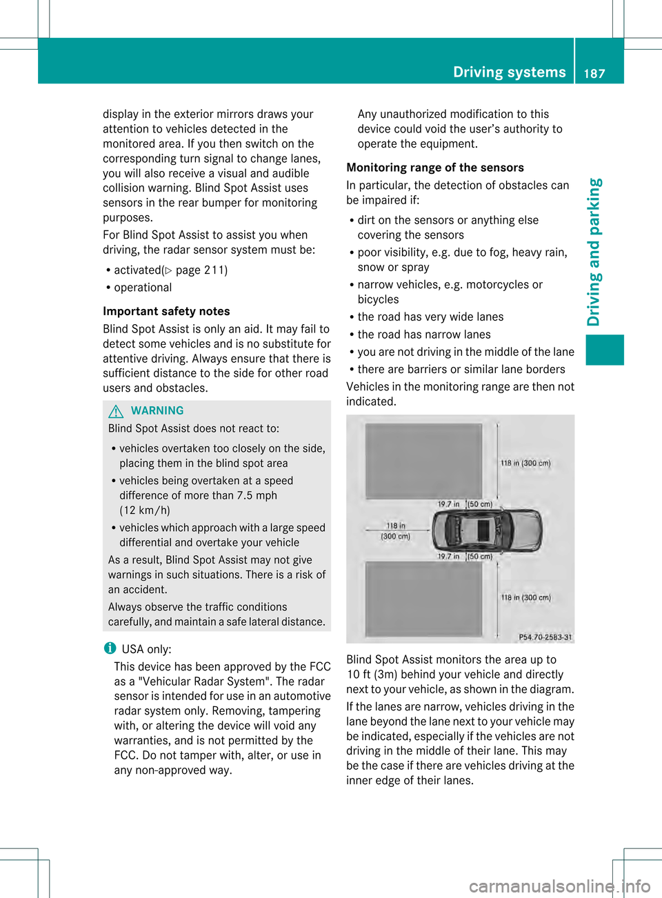 MERCEDES-BENZ C-Class SEDAN 2013 W204 Owners Manual display in the exterior mirrors draws your
attention to vehicles detected in the
monitored area. If you then switch on the
corresponding turn signal to change lanes,
you will also receive a visual and MERCEDES-BENZ C-Class SEDAN 2013 W204 Owners Manual display in the exterior mirrors draws your
attention to vehicles detected in the
monitored area. If you then switch on the
corresponding turn signal to change lanes,
you will also receive a visual and