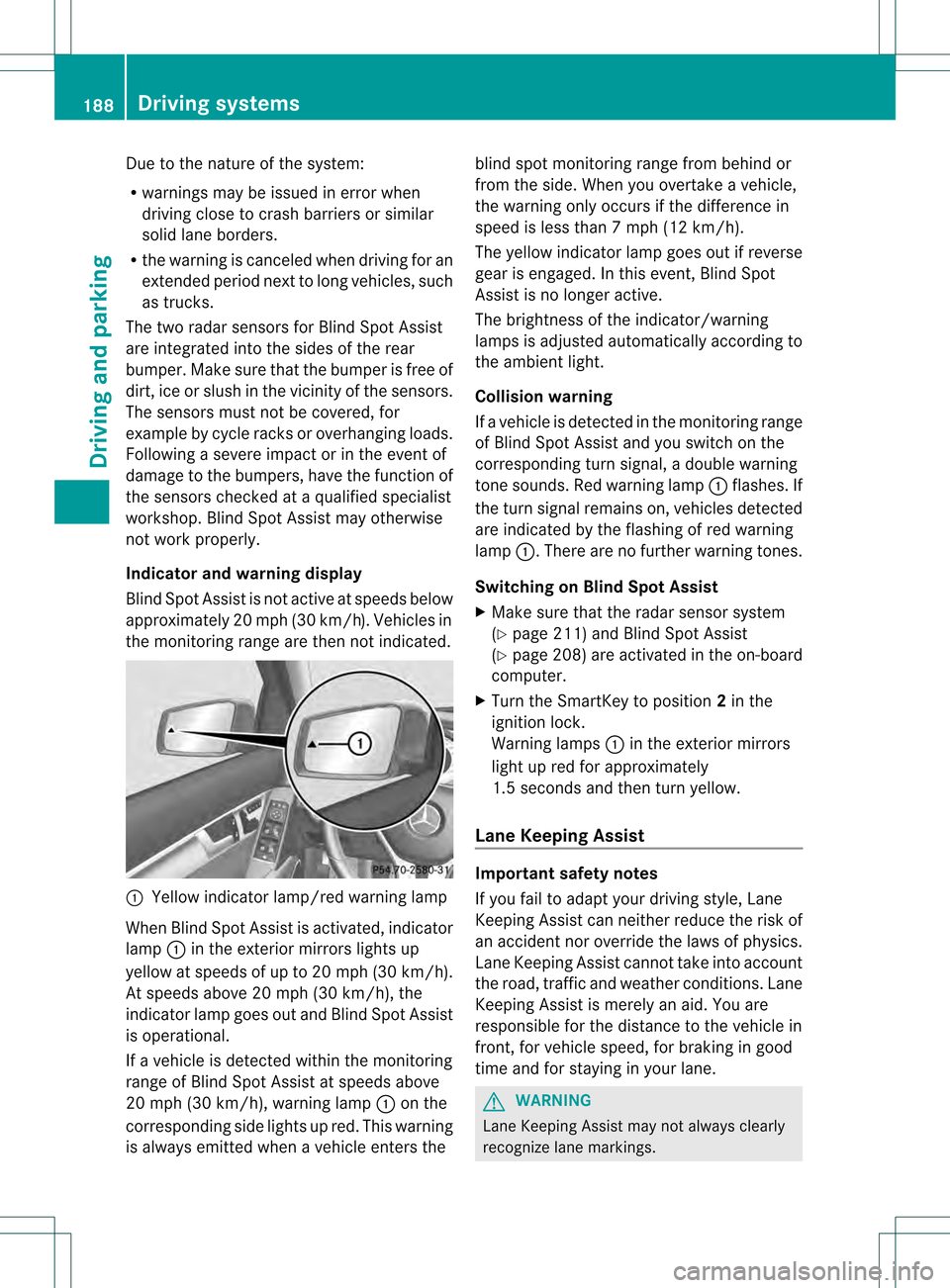 MERCEDES-BENZ C-Class SEDAN 2013 W204 Owners Manual Due to the nature of the system:
R
warnings may be issued in error when
driving close to crash barriers or similar
solid lane borders.
R the warning is canceled when driving for an
extended period nex MERCEDES-BENZ C-Class SEDAN 2013 W204 Owners Manual Due to the nature of the system:
R
warnings may be issued in error when
driving close to crash barriers or similar
solid lane borders.
R the warning is canceled when driving for an
extended period nex
