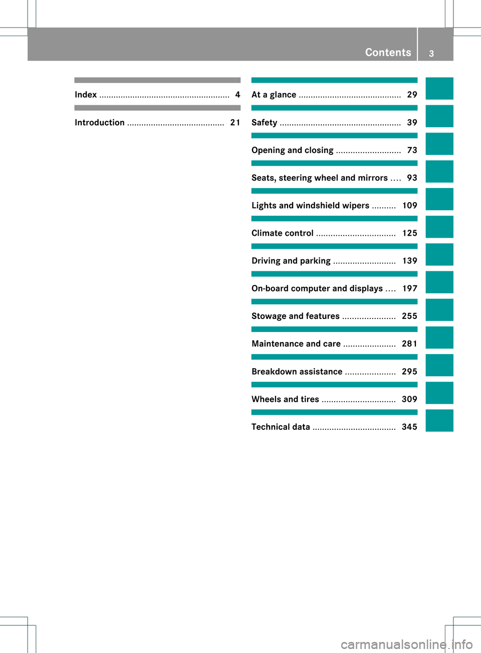 MERCEDES-BENZ C-Class SEDAN 2013 W204 Owners Manual Index
....................................................... 4Introduction
......................................... 21 At
ag lance ........................................... 29 Safety
.............
