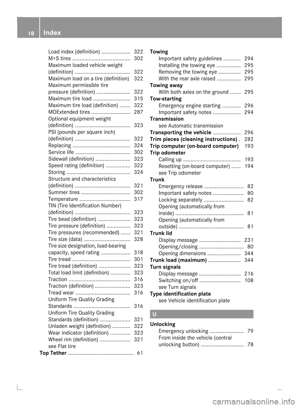 MERCEDES-BENZ C-Class COUPE 2013 CL204 User Guide Load index (definition)
...................322
M+S tires ....................................... 302
Maximum loaded vehicle weight
(definition) ..................................... 322
Maximum load o MERCEDES-BENZ C-Class COUPE 2013 CL204 User Guide Load index (definition)
...................322
M+S tires ....................................... 302
Maximum loaded vehicle weight
(definition) ..................................... 322
Maximum load o