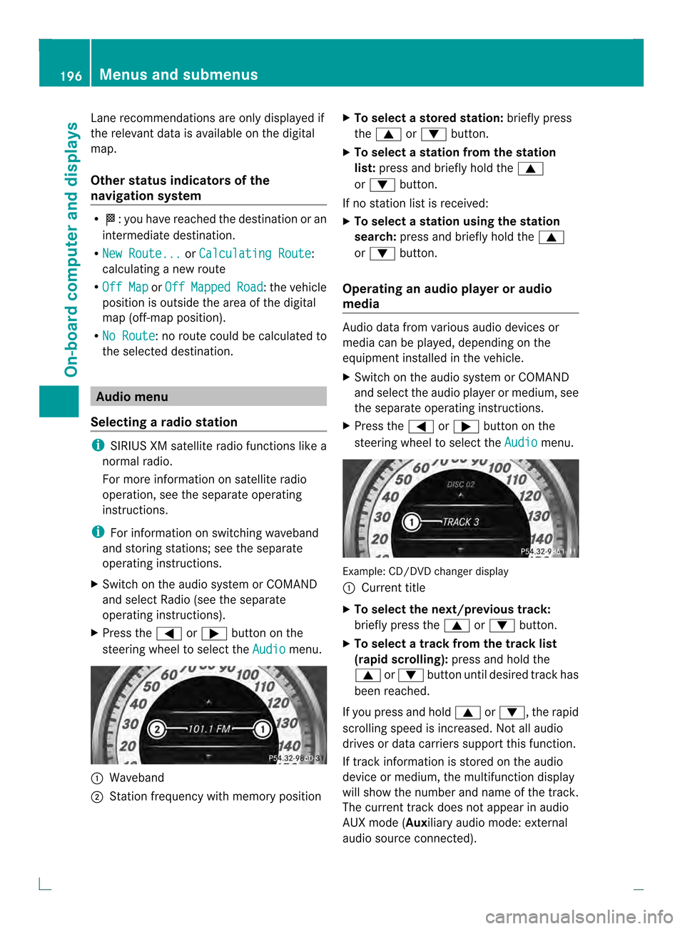 MERCEDES-BENZ C-Class COUPE 2013 CL204 Owners Manual Lane recommendations are only displayed if
the relevant data is available on the digital
map.
Other status indicators of the
navigation system
R
0001:y ou have reached the destination or an
intermedia MERCEDES-BENZ C-Class COUPE 2013 CL204 Owners Manual Lane recommendations are only displayed if
the relevant data is available on the digital
map.
Other status indicators of the
navigation system
R
0001:y ou have reached the destination or an
intermedia