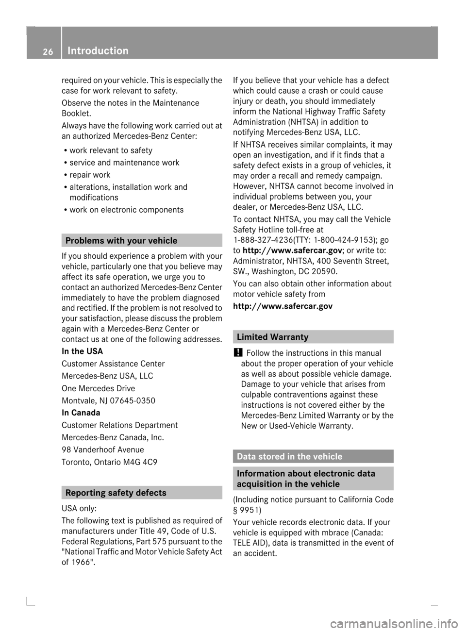 MERCEDES-BENZ C-Class COUPE 2013 CL204 Owners Guide required on yourv
ehicle. This is especially the
case for work relevant to safety.
Observe the notes in the Maintenance
Booklet.
Always have the following work carried out at
an authorized Mercedes-Be MERCEDES-BENZ C-Class COUPE 2013 CL204 Owners Guide required on yourv
ehicle. This is especially the
case for work relevant to safety.
Observe the notes in the Maintenance
Booklet.
Always have the following work carried out at
an authorized Mercedes-Be