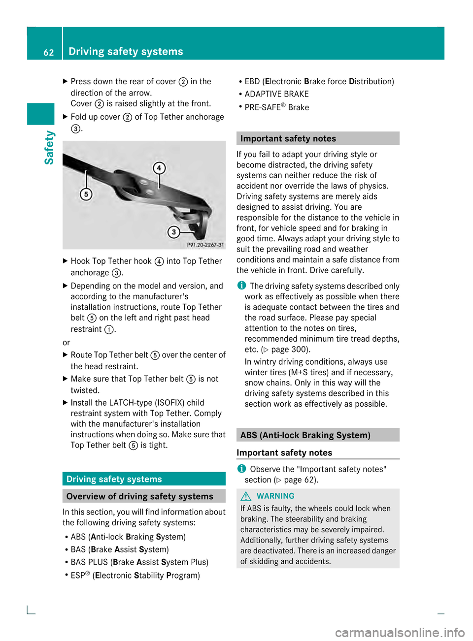 MERCEDES-BENZ C-Class COUPE 2013 CL204 Owners Manual X
Press down the rear of cover 0003in the
direction of the arrow.
Cover 0003is raised slightly at the front.
X Fold up cover 0003of Top Tether anchorage
0022. X
Hook Top Tether hook 0021into Top Tethe