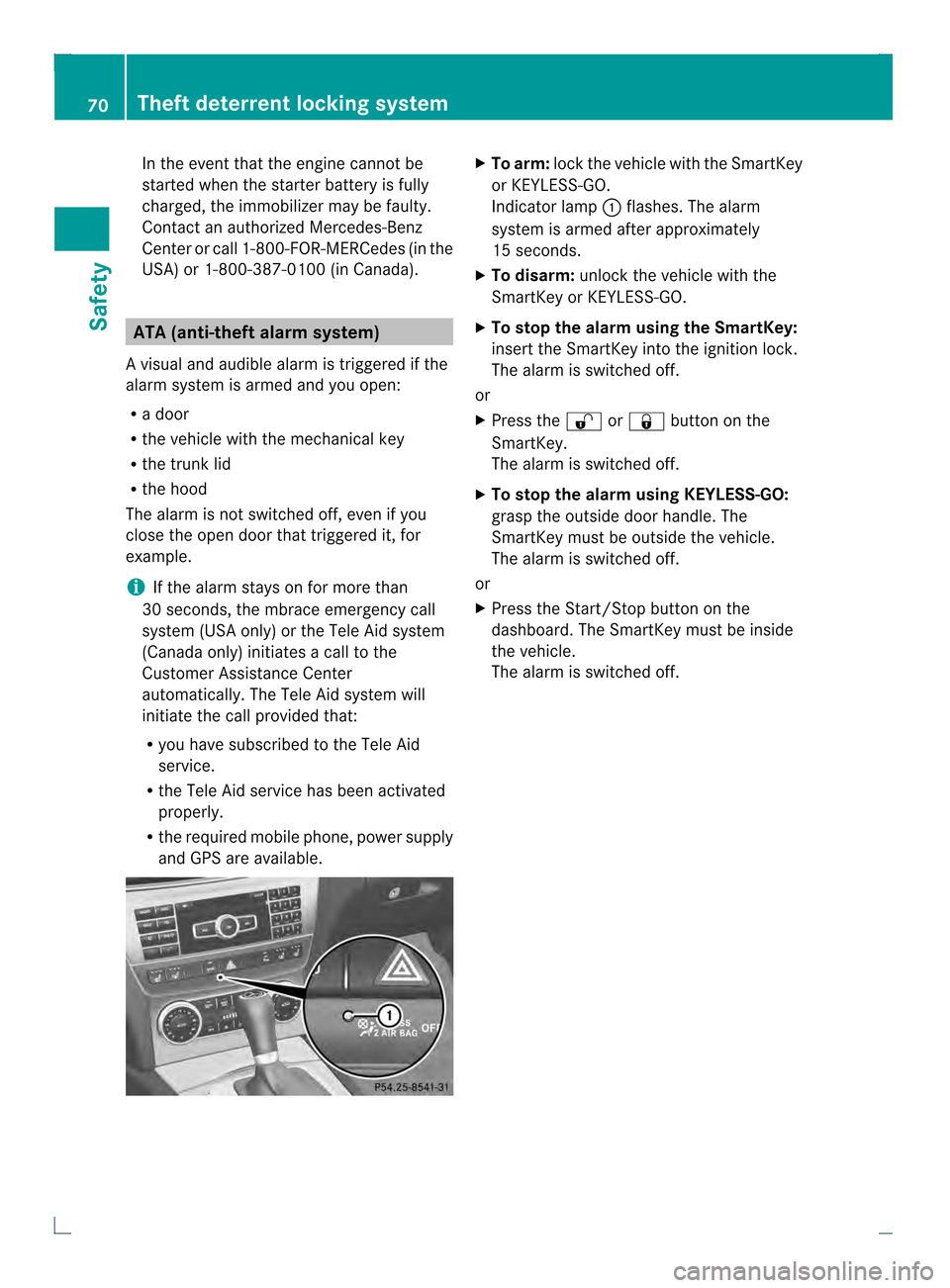 MERCEDES-BENZ C-Class COUPE 2013 CL204 Owners Manual In the event that the engine cannot be
started when the starter battery is fully
charged, the immobilizer may be faulty.
Contact an authorized Mercedes-Benz
Center or call 1-800-FOR-MERCedes (in the
U MERCEDES-BENZ C-Class COUPE 2013 CL204 Owners Manual In the event that the engine cannot be
started when the starter battery is fully
charged, the immobilizer may be faulty.
Contact an authorized Mercedes-Benz
Center or call 1-800-FOR-MERCedes (in the
U