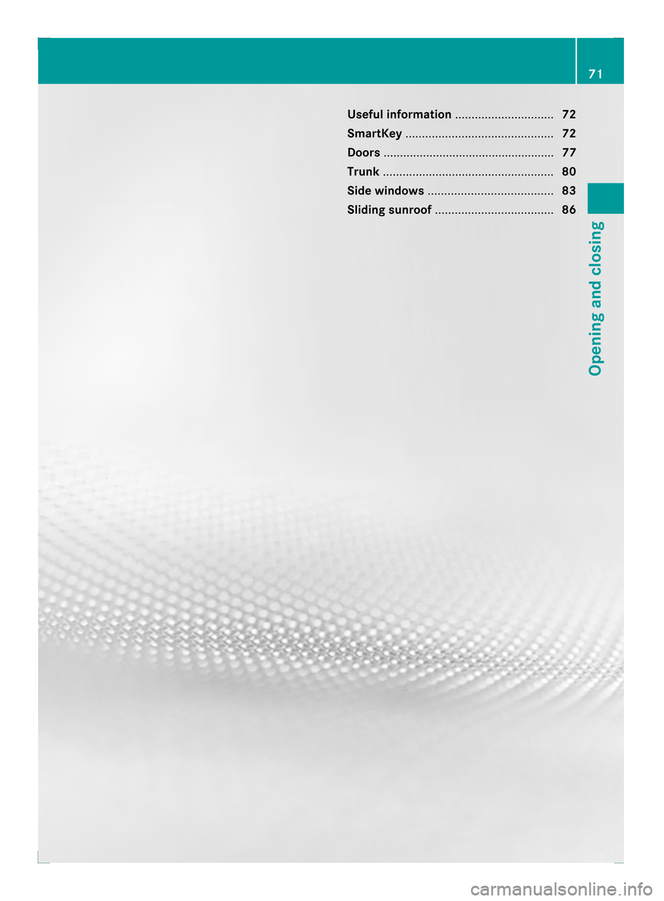 MERCEDES-BENZ C-Class COUPE 2013 CL204 Manual PDF Useful information
..............................72
SmartKey ............................................. 72
Doors .................................................... 77
Trunk ...................... MERCEDES-BENZ C-Class COUPE 2013 CL204 Manual PDF Useful information
..............................72
SmartKey ............................................. 72
Doors .................................................... 77
Trunk ......................