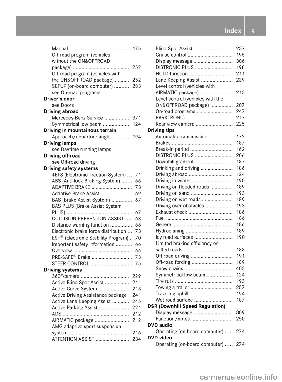 MERCEDES-BENZ GL-Class 2013 X166 Owners Manual Manual ..........................................
.175
Off-road program (vehicles
without the ON&OFFROAD
package) ........................................ 252
Off-road program (vehicles with
the ON&OF