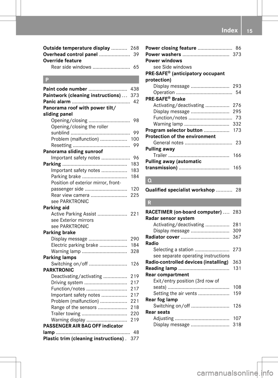MERCEDES-BENZ GL-Class 2013 X166 User Guide Outside temperature display
...........268
Overhead control panel ......................39
Override feature Rea rside windows ........................... 65 P
Pain tcode number .......................