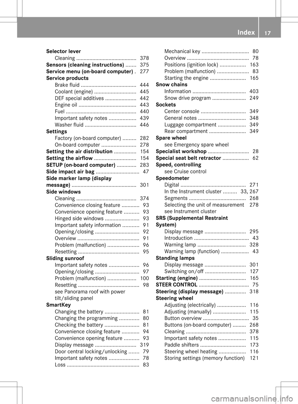 MERCEDES-BENZ GL-Class 2013 X166 Owners Manual Selector lever
Cleaning ......................................... 378
Sensors (cleaning instructions) .......375
Service menu (on-board computer) .277
Service products Brake fluid ....................