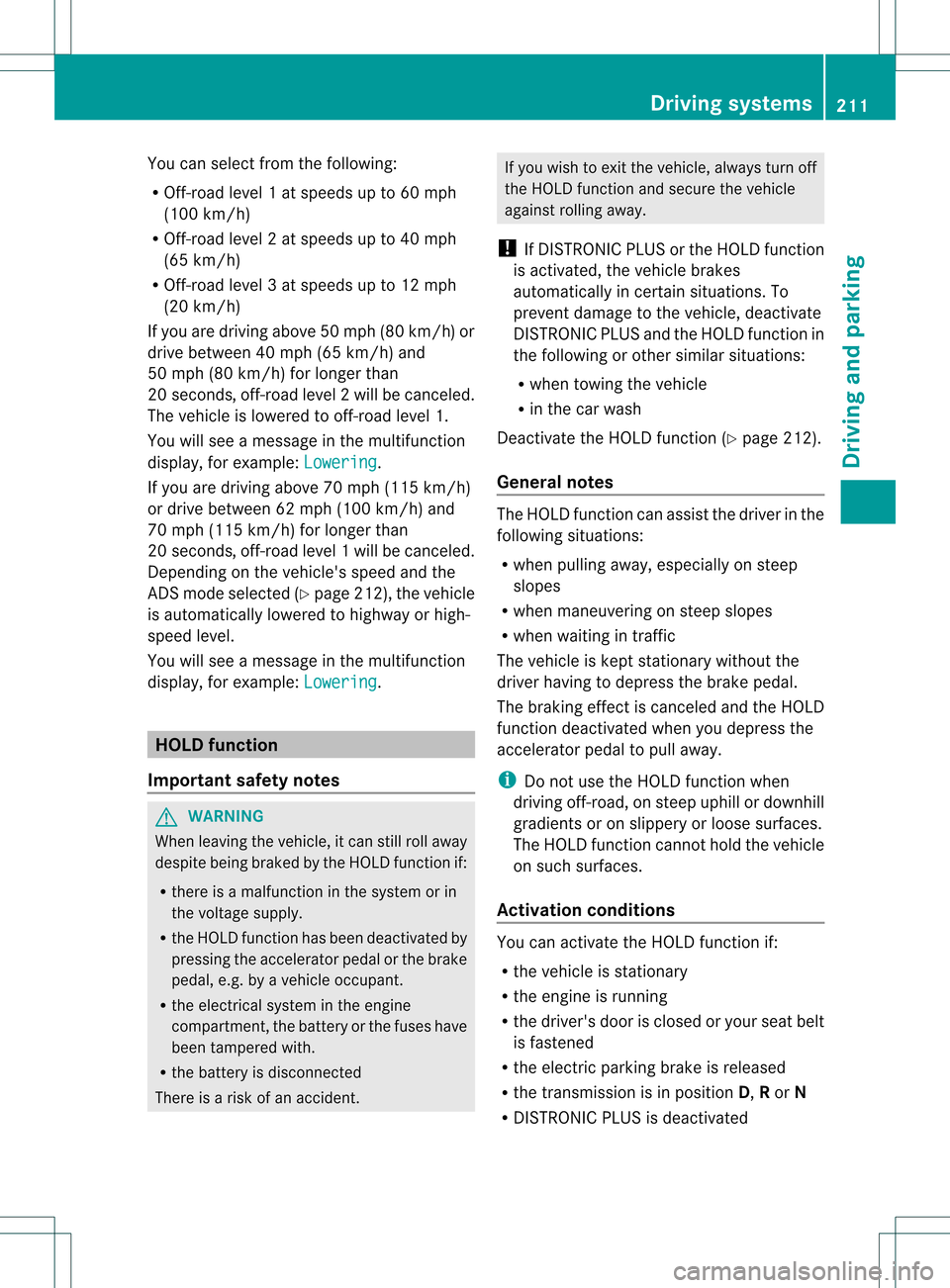 MERCEDES-BENZ GL-Class 2013 X166 Owners Manual You can selec
tfrom the following:
R Off-road level 1atspeeds up to 60 mph
(100 km/h)
R Off-road level 2atspeeds up to 40 mph
(65 km/h)
R Off-road level 3atspeeds up to 12 mph
(20 km/h)
If you are dri MERCEDES-BENZ GL-Class 2013 X166 Owners Manual You can selec
tfrom the following:
R Off-road level 1atspeeds up to 60 mph
(100 km/h)
R Off-road level 2atspeeds up to 40 mph
(65 km/h)
R Off-road level 3atspeeds up to 12 mph
(20 km/h)
If you are dri
