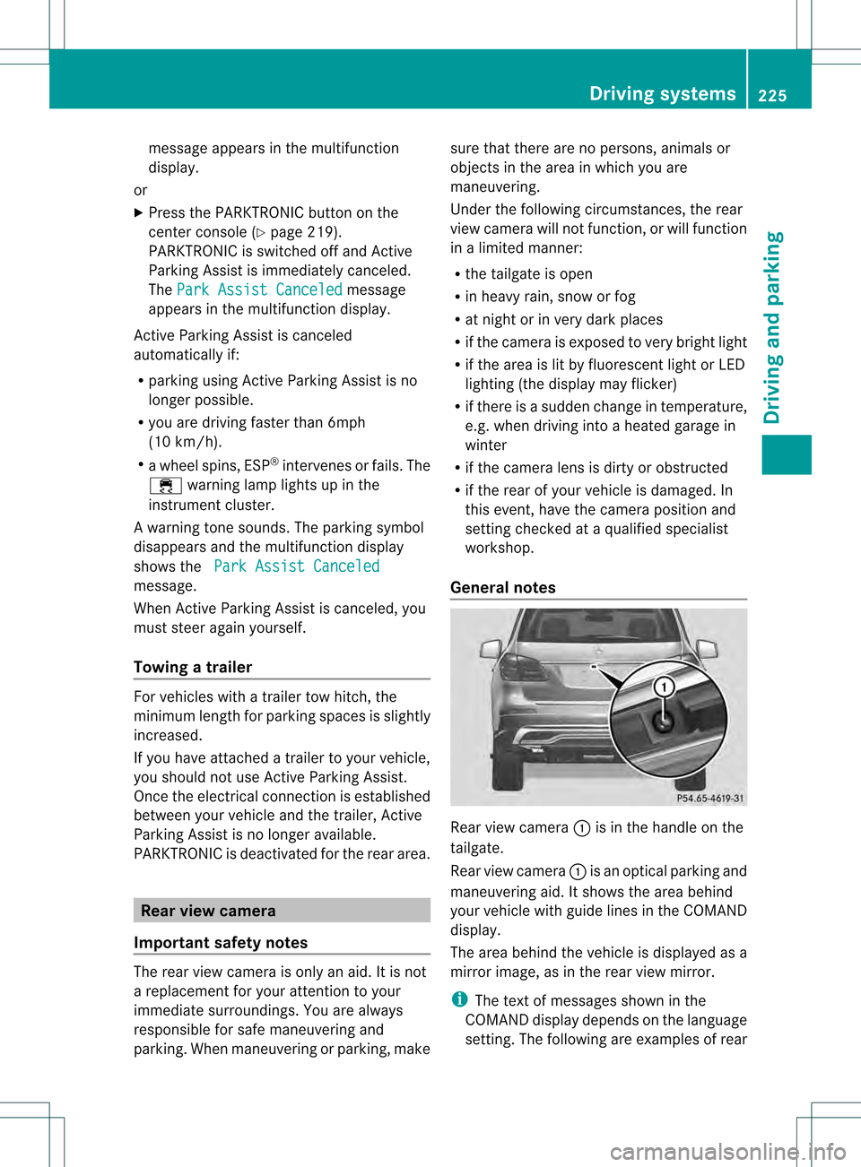 MERCEDES-BENZ GL-Class 2013 X166 User Guide message appears in the multifunction
display.
or
X Press the PARKTRONIC button on the
center console (Y page 219).
PARKTRONIC is switched off and Active
Parking Assist is immediatel ycanceled.
The Par