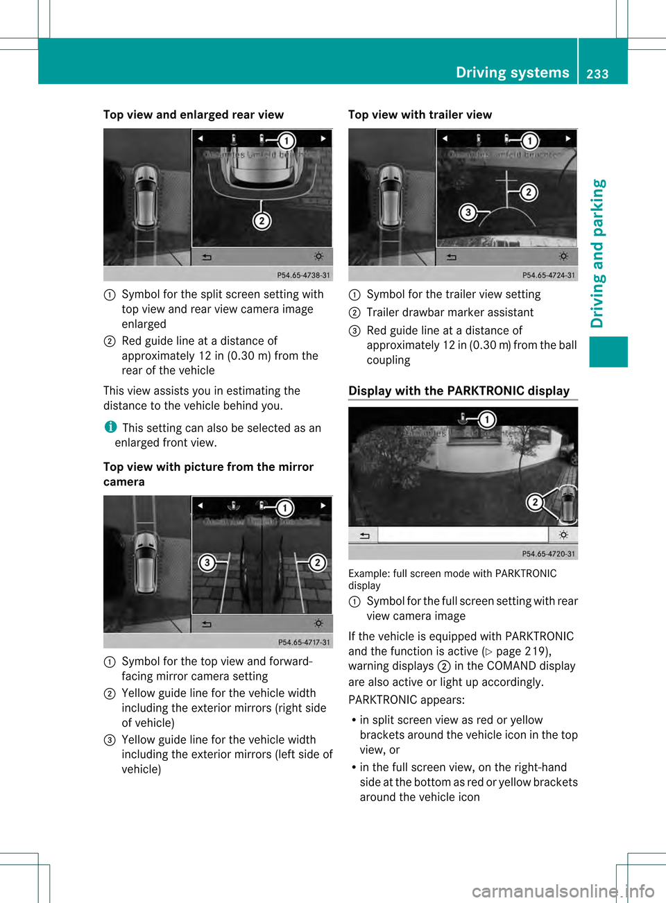MERCEDES-BENZ GL-Class 2013 X166 Owners Manual Top view and enlarged rear view
0002
Symbol for the split screen setting with
top view and rea rview camera image
enlarged
0003 Red guide line at a distanc eof
approximately 12 in (0.30 m) from the
re