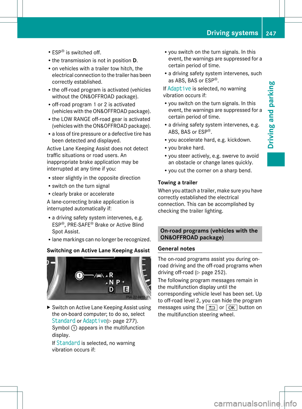 MERCEDES-BENZ GL-Class 2013 X166 Owners Manual R
ESP ®
is switched off.
R the transmission is not in position D.
R on vehicles with a trailer tow hitch, the
electrical connectio nto the trailer has been
correctly established.
R the off-road progr MERCEDES-BENZ GL-Class 2013 X166 Owners Manual R
ESP ®
is switched off.
R the transmission is not in position D.
R on vehicles with a trailer tow hitch, the
electrical connectio nto the trailer has been
correctly established.
R the off-road progr