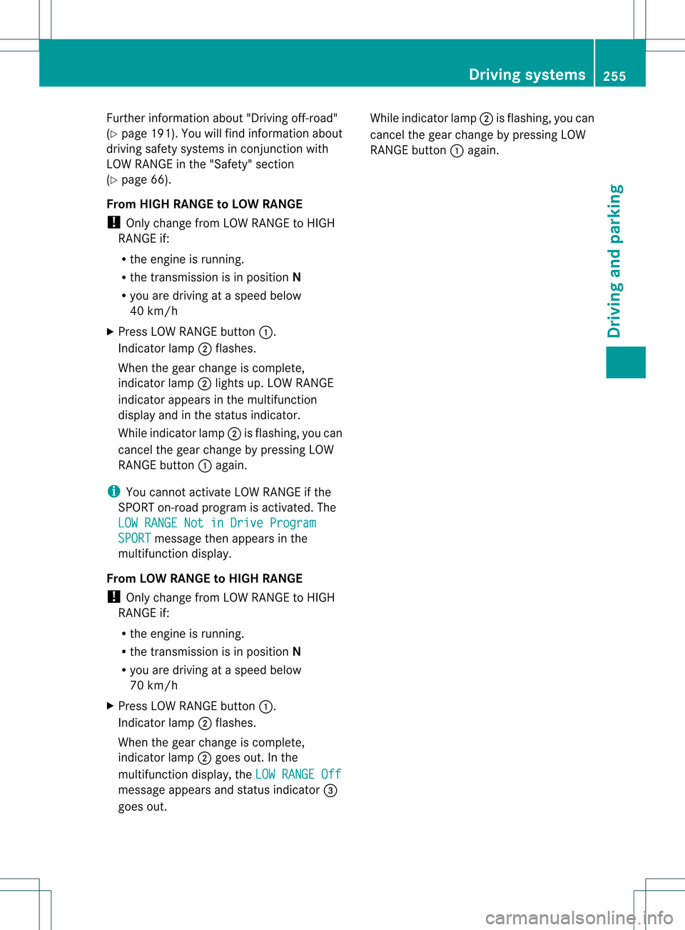 MERCEDES-BENZ GL-Class 2013 X166 Owners Manual Further information about "Driving off-road"
(Y page 191) .You will find information about
driving safety systems in conjunction with
LOW RANGE in the "Safety" section
(Y page 66).
From HIGH RANGE to MERCEDES-BENZ GL-Class 2013 X166 Owners Manual Further information about "Driving off-road"
(Y page 191) .You will find information about
driving safety systems in conjunction with
LOW RANGE in the "Safety" section
(Y page 66).
From HIGH RANGE to