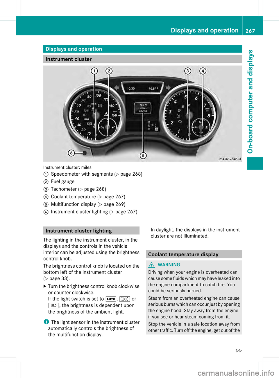 MERCEDES-BENZ GL-Class 2013 X166 Service Manual Displays and operation
Instrument cluster
Instrument cluster: miles
0002
Speedometer with segments (Y page 268)
0003 Fuel gauge
0021 Tachometer (Y page 268)
0020 Coolant temperature ( Ypage 267)
001E 