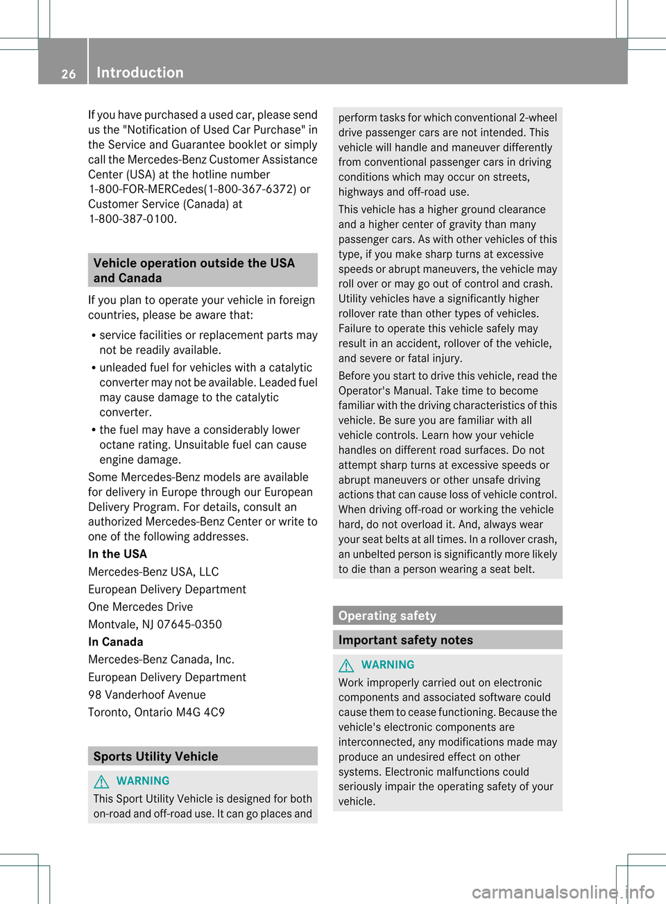 MERCEDES-BENZ GL-Class 2013 X166 Owners Guide If you have purchased a used car, please send
us the "Notification of Used Car Purchase" in
the Service and Guarantee booklet or simply
call the Mercedes-Benz Customer Assistance
Center (USA) at the h MERCEDES-BENZ GL-Class 2013 X166 Owners Guide If you have purchased a used car, please send
us the "Notification of Used Car Purchase" in
the Service and Guarantee booklet or simply
call the Mercedes-Benz Customer Assistance
Center (USA) at the h