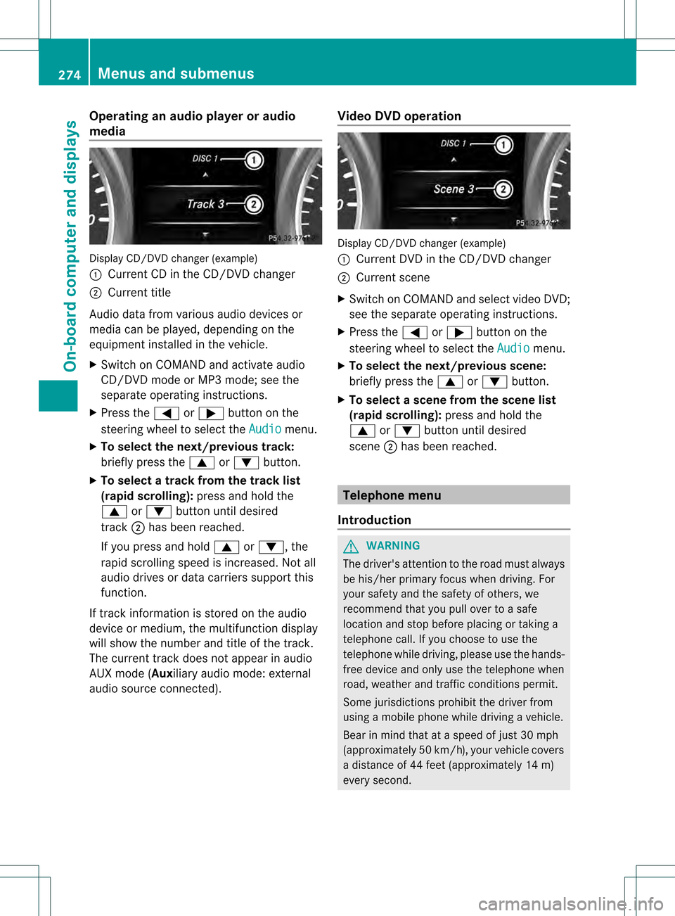 MERCEDES-BENZ GL-Class 2013 X166 Owners Manual Operating an audio player or audio
media
Display CD/DVD changer (example)
0002
Current CD in the CD/DVD changer
0003 Current title
Audio data from various audio devices or
media can be played, dependi