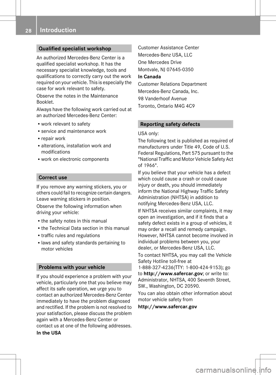 MERCEDES-BENZ GL-Class 2013 X166 Owners Manual Qualified specialist workshop
An authorized Mercedes-Benz Center is a
qualified specialist workshop. It has the
necessary specialist knowledge, tools and
qualifications to correctly carry out the work MERCEDES-BENZ GL-Class 2013 X166 Owners Manual Qualified specialist workshop
An authorized Mercedes-Benz Center is a
qualified specialist workshop. It has the
necessary specialist knowledge, tools and
qualifications to correctly carry out the work