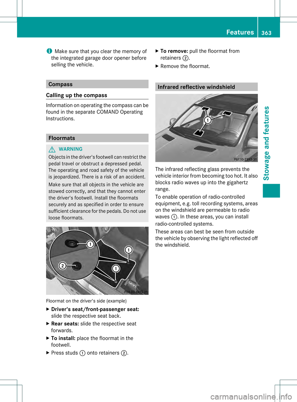 MERCEDES-BENZ GL-Class 2013 X166 Owners Manual i
Make sure that you clear the memory of
the integrated garage door opener before
selling the vehicle. Compass
Calling up the compass Information on operating the compass can be
found in the separate MERCEDES-BENZ GL-Class 2013 X166 Owners Manual i
Make sure that you clear the memory of
the integrated garage door opener before
selling the vehicle. Compass
Calling up the compass Information on operating the compass can be
found in the separate