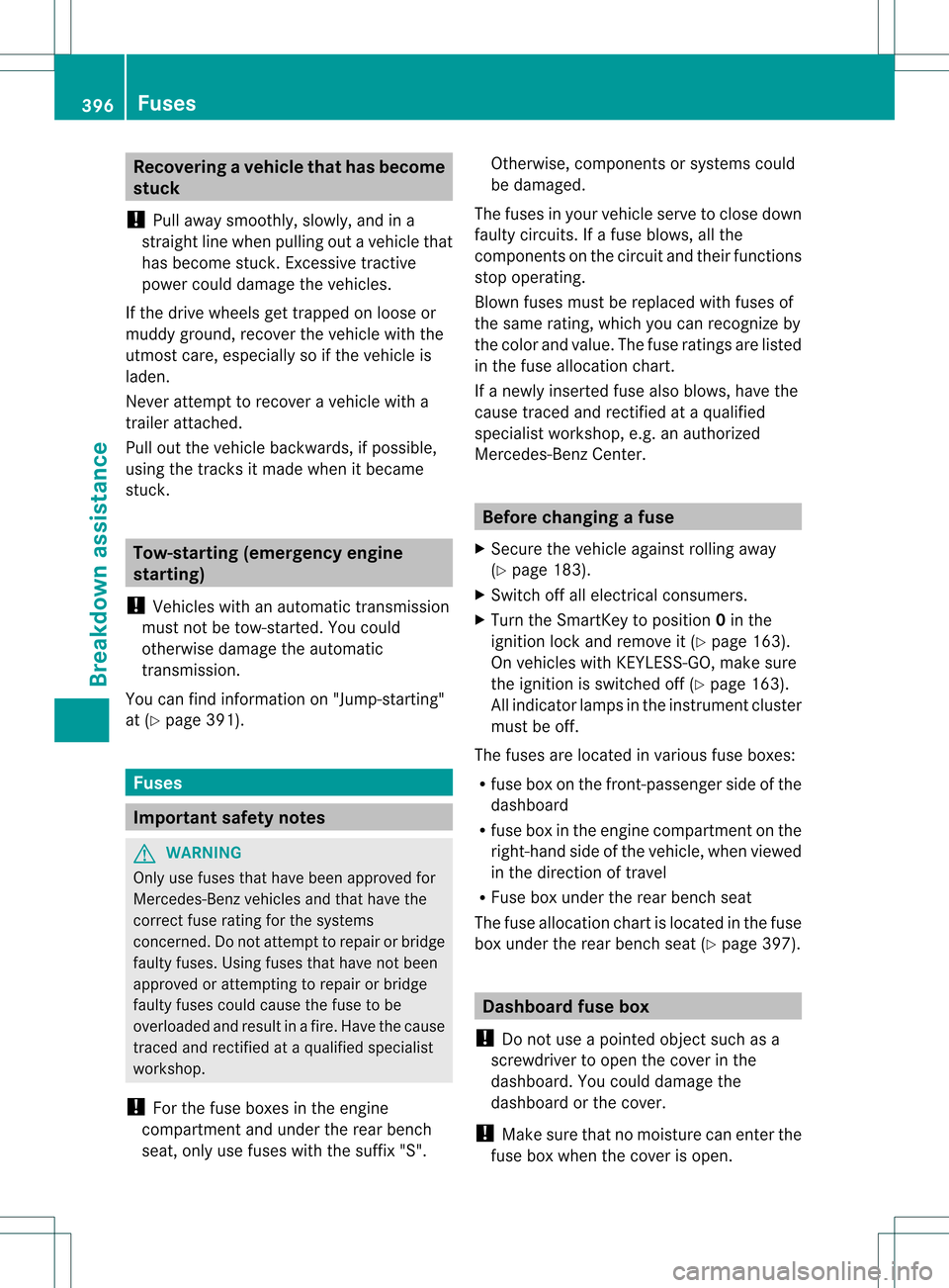 MERCEDES-BENZ GL-Class 2013 X166 Owners Manual Recovering
avehicle that has become
stuck
! Pull away smoothly, slowly, and in a
straigh tline when pulling out a vehicle that
has become stuck. Excessive tractive
power could damage the vehicles.
If MERCEDES-BENZ GL-Class 2013 X166 Owners Manual Recovering
avehicle that has become
stuck
! Pull away smoothly, slowly, and in a
straigh tline when pulling out a vehicle that
has become stuck. Excessive tractive
power could damage the vehicles.
If