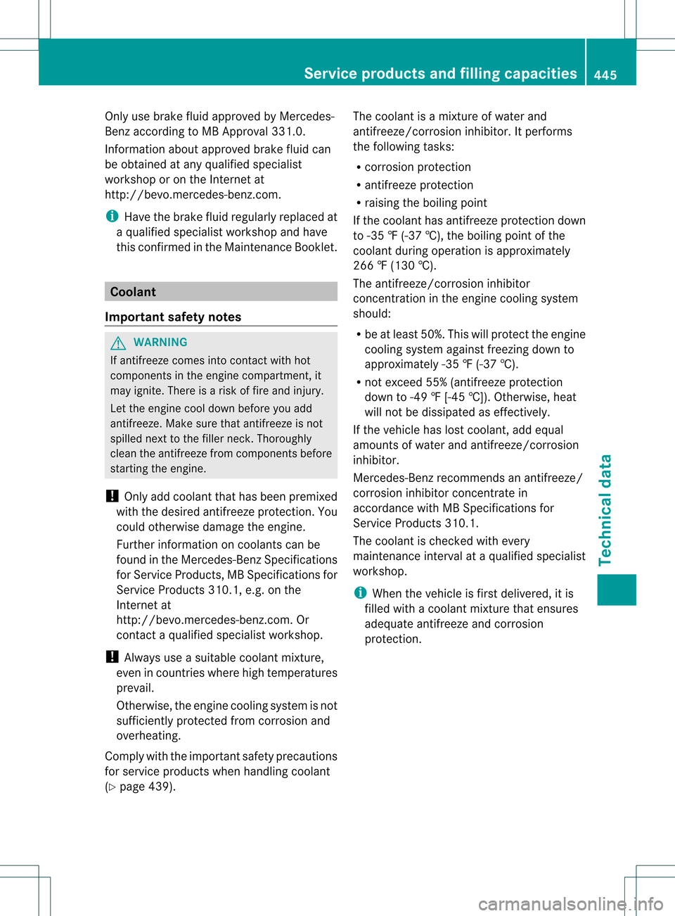 MERCEDES-BENZ GL-Class 2013 X166 User Guide Only use brake fluid approved by Mercedes-
Benz according to MB Approval 331.0.
Information abouta
pproved brake fluid can
be obtained at any qualified specialist
workshop or on the Internet at
http:/ MERCEDES-BENZ GL-Class 2013 X166 User Guide Only use brake fluid approved by Mercedes-
Benz according to MB Approval 331.0.
Information abouta
pproved brake fluid can
be obtained at any qualified specialist
workshop or on the Internet at
http:/
