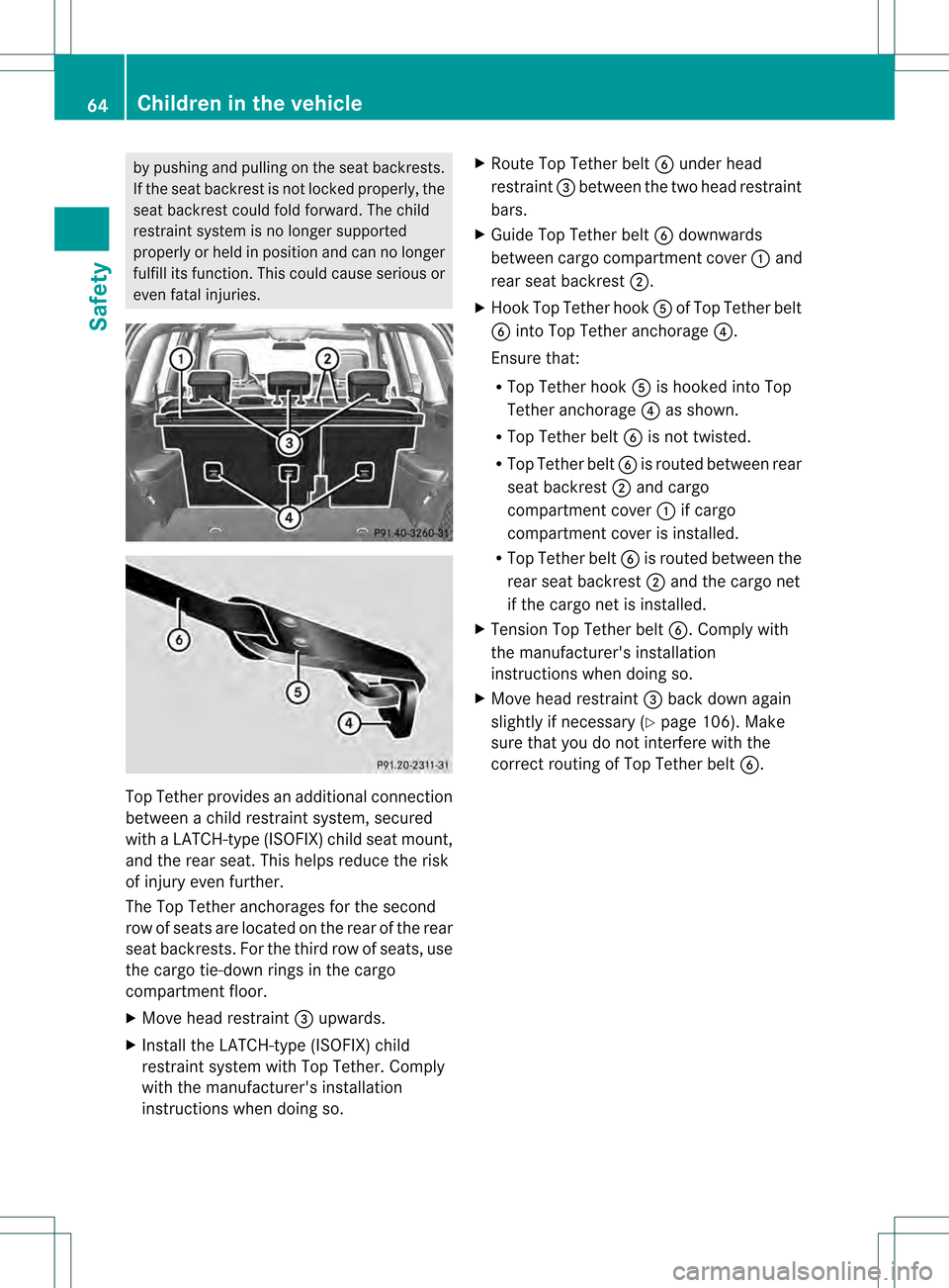 MERCEDES-BENZ GL-Class 2013 X166 Repair Manual by pushing and pulling on the seat backrests.
If the seat backrest is not locked properly, the
seat backrest could fold forward. The child
restraint system is no longer supported
properly or held in p