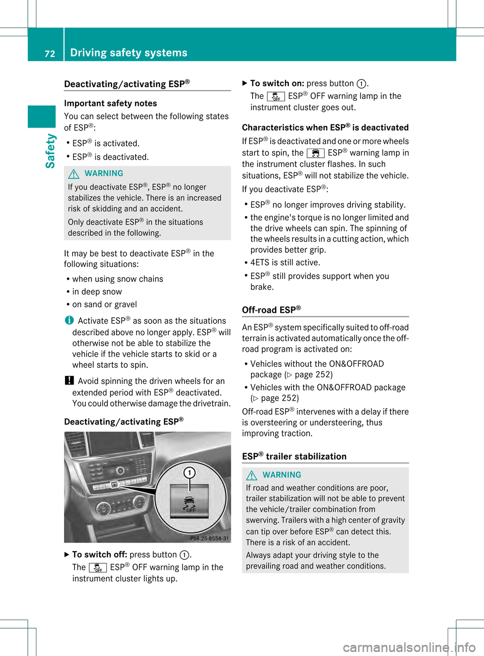 MERCEDES-BENZ GL-Class 2013 X166 Owners Manual Deactivating/activating ESP
®Important safety notes
You can selec
tbetween the following states
of ESP ®
:
R ESP ®
is activated.
R ESP ®
is deactivated. G
WARNING
If you deactivate ESP ®
, ESP ®