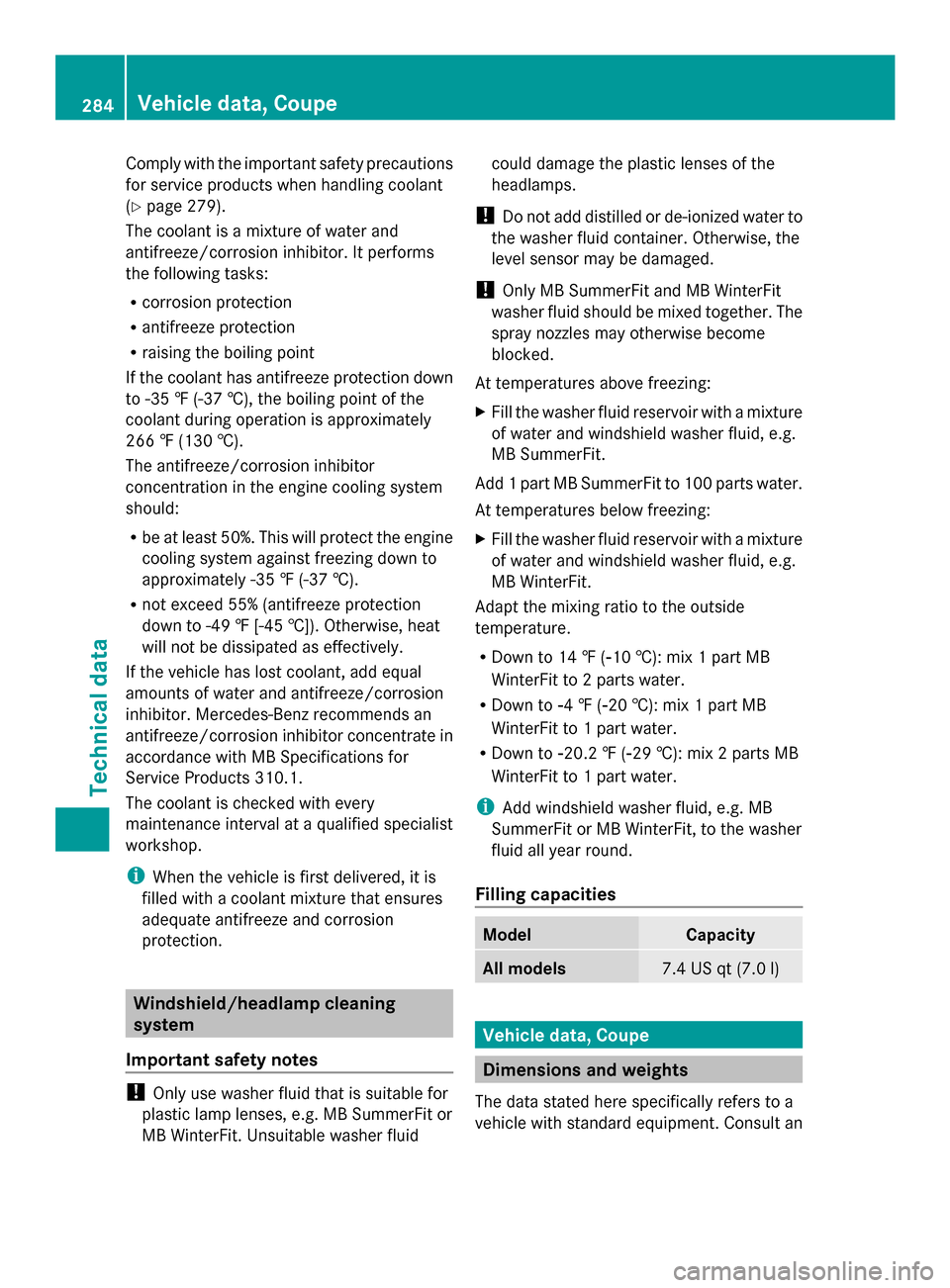 MERCEDES-BENZ SLS AMG GT COUPE 2014 C197 Owners Manual Comply with the important safety precautions
for service products when handling coolant
(Y
page 279).
The coolant is a mixture of water and
antifreeze/corrosion inhibitor. It performs
the following ta MERCEDES-BENZ SLS AMG GT COUPE 2014 C197 Owners Manual Comply with the important safety precautions
for service products when handling coolant
(Y
page 279).
The coolant is a mixture of water and
antifreeze/corrosion inhibitor. It performs
the following ta