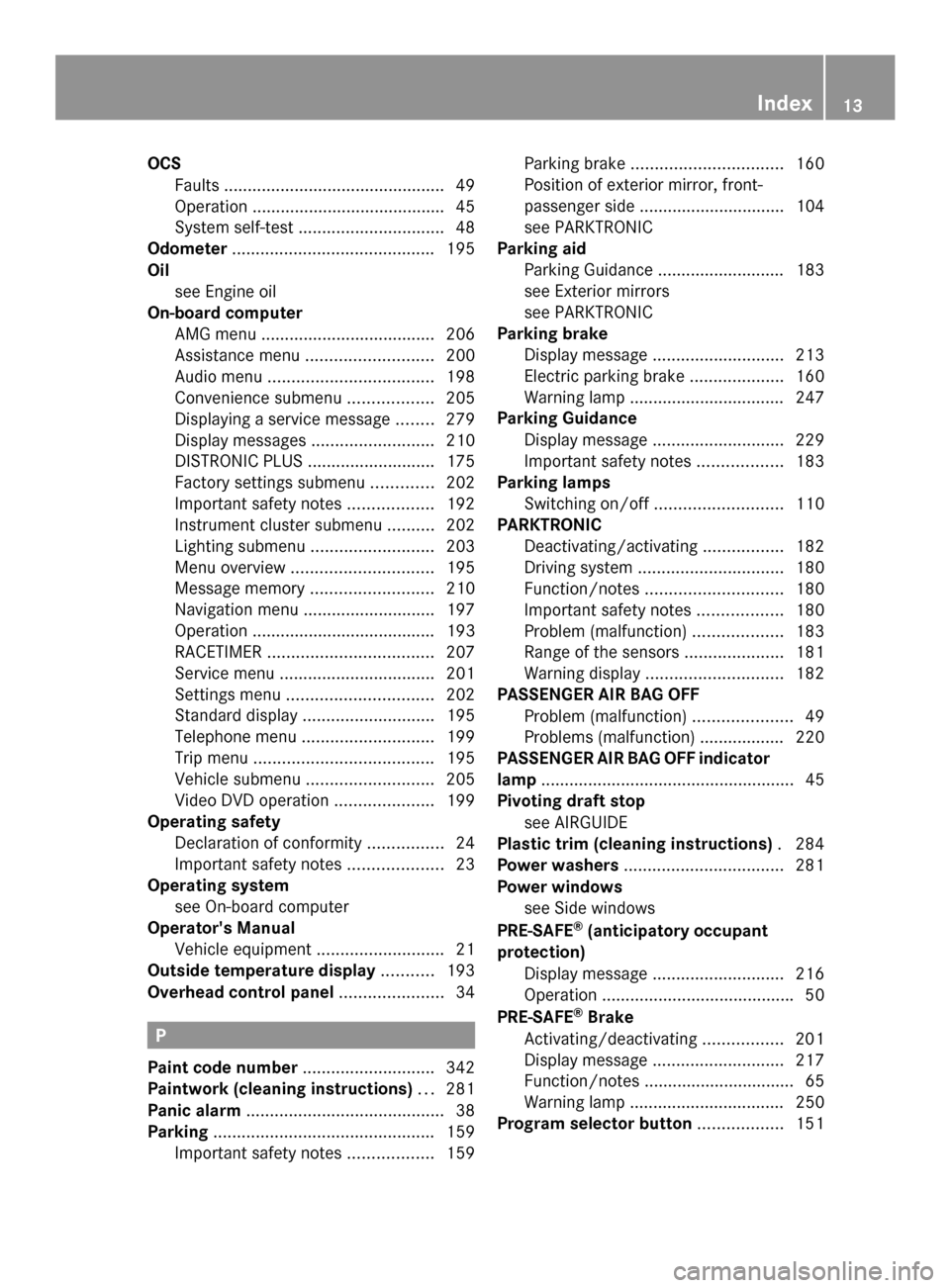 MERCEDES-BENZ SLK-Class 2014 R172 Owners Manual OCS
Faults .............................................. .49
Operation ........................................ .45
System self-test ............................... 48
Odometer ......................