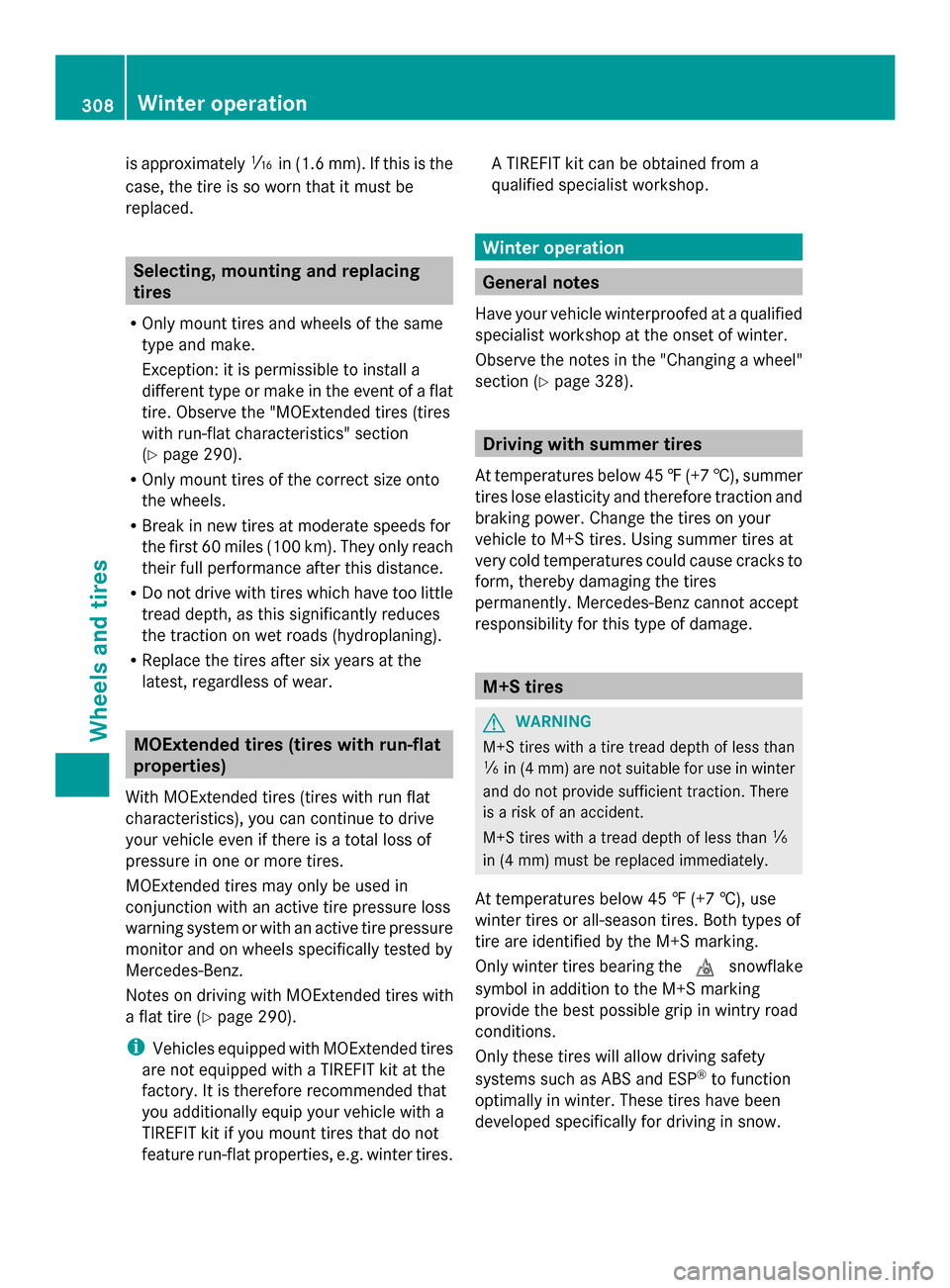 MERCEDES-BENZ SLK-Class 2014 R172 Owners Manual is approximately
00CDin (1.6 mm). If this is the
case, the tire is so worn that it must be
replaced. Selecting, mounting and replacing
tires
R Only mount tires and wheels of the same
type and make.
Ex MERCEDES-BENZ SLK-Class 2014 R172 Owners Manual is approximately
00CDin (1.6 mm). If this is the
case, the tire is so worn that it must be
replaced. Selecting, mounting and replacing
tires
R Only mount tires and wheels of the same
type and make.
Ex