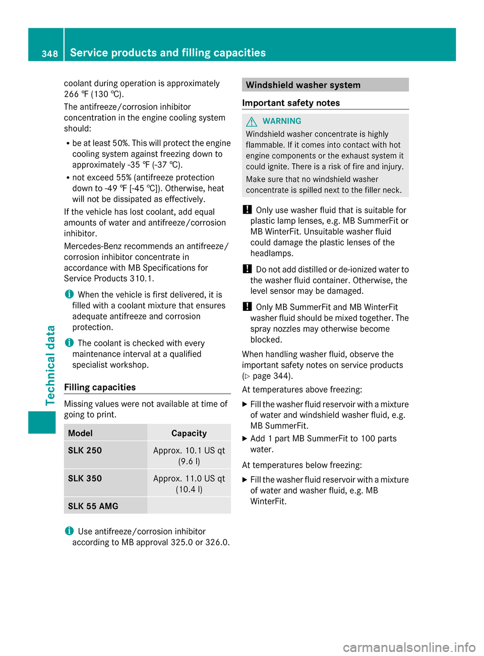 MERCEDES-BENZ SLK-Class 2014 R172 Owners Manual coolant during operation is approximately
266 ‡ (130 †).
The antifreeze/corrosion inhibitor
concentration in the engine cooling system
should:
R be at least 50%. This will protect the engine
cooli MERCEDES-BENZ SLK-Class 2014 R172 Owners Manual coolant during operation is approximately
266 ‡ (130 †).
The antifreeze/corrosion inhibitor
concentration in the engine cooling system
should:
R be at least 50%. This will protect the engine
cooli