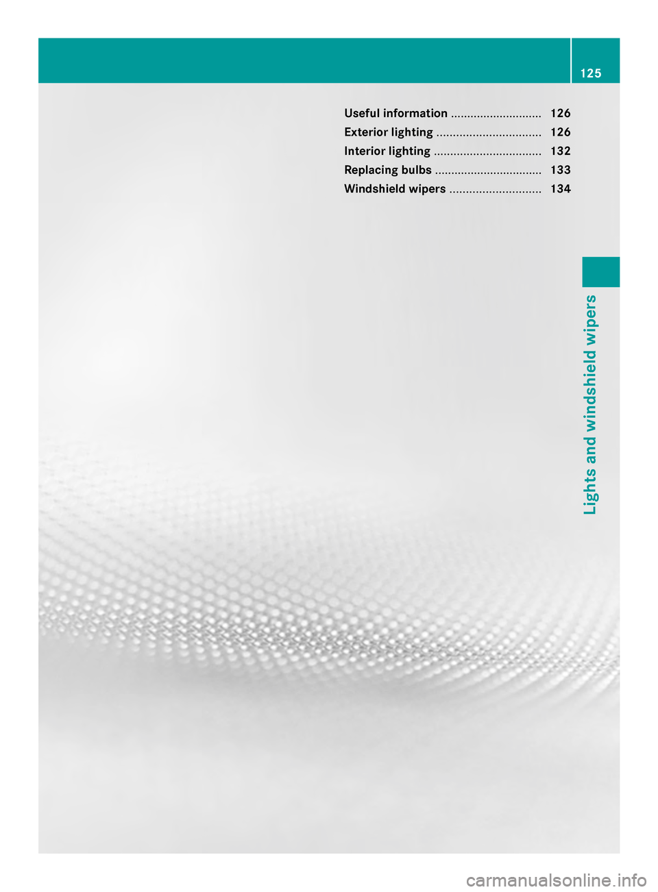 MERCEDES-BENZ SL-Class 2014 R131 Owners Manual Useful information
............................126
Exterior lighting ................................ 126
Interior lighting ................................. 132
Replacing bulbs ......................