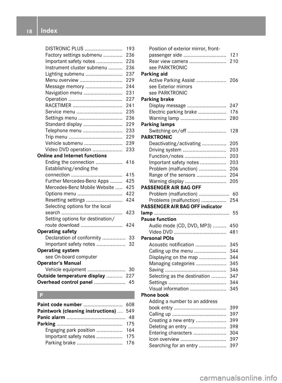 MERCEDES-BENZ SL-Class 2014 R131 Owners Manual DISTRONIC PLUS
........................... 193
Factory settings submenu .............236
Important safety notes ..................226
Instrument cluster submenu ..........236
Lighting submenu ........