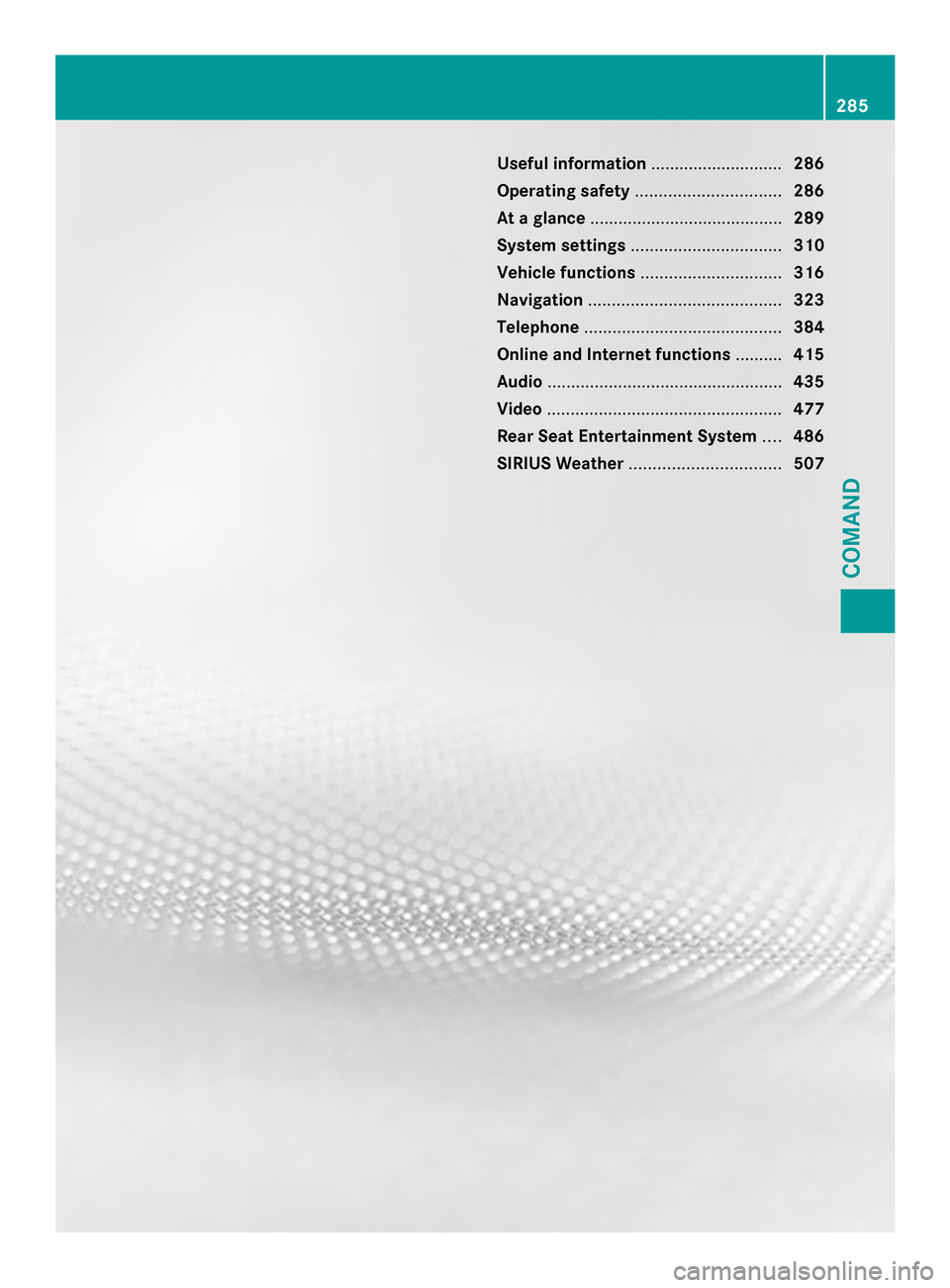 MERCEDES-BENZ SL-Class 2014 R131 Owners Manual Useful information
............................286
Operating safety ............................... 286
At a glance ......................................... 289
System settings ...................... MERCEDES-BENZ SL-Class 2014 R131 Owners Manual Useful information
............................286
Operating safety ............................... 286
At a glance ......................................... 289
System settings ......................