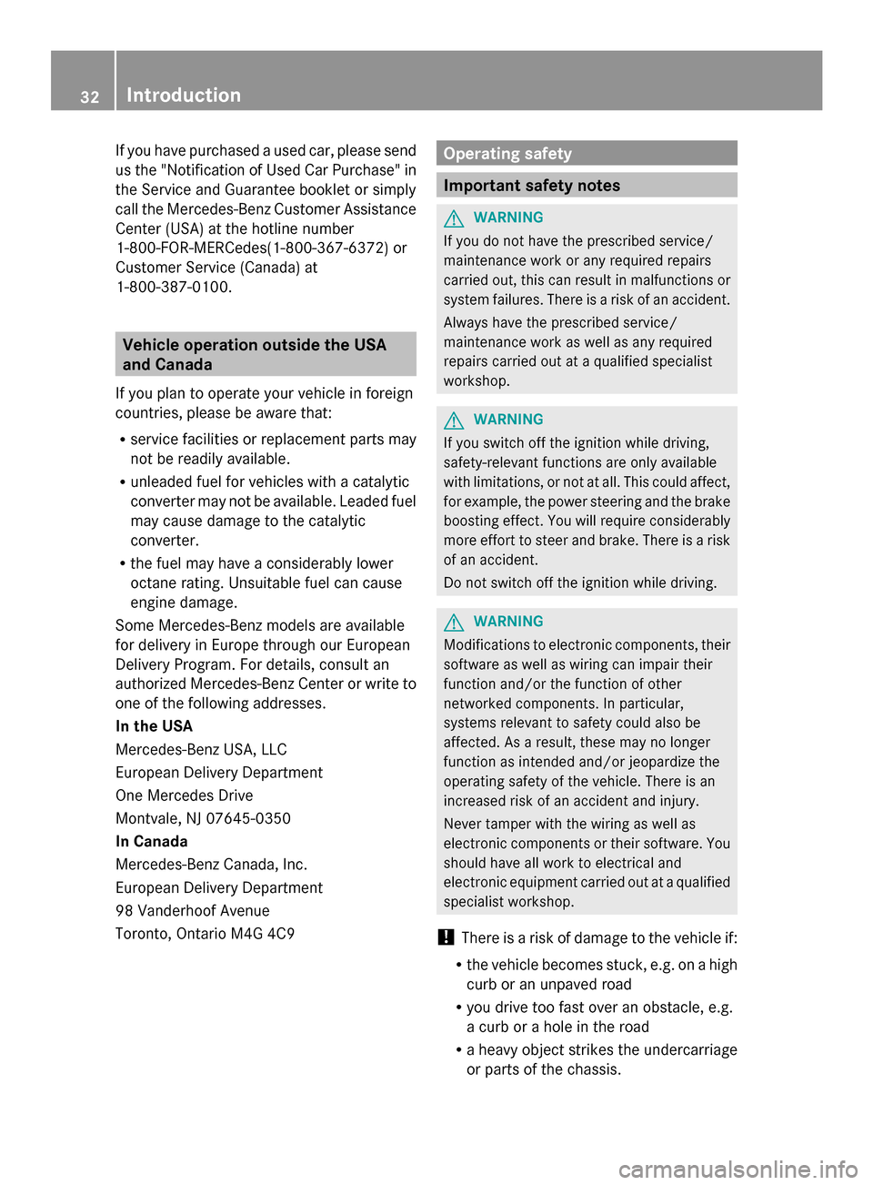 MERCEDES-BENZ SL-Class 2014 R131 Owners Guide If you have purchased a used car, please send
us the "Notification of Used Car Purchase" in
the Service and Guarantee booklet or simply
call the Mercedes-Benz Customer Assistance
Center (USA) at the h MERCEDES-BENZ SL-Class 2014 R131 Owners Guide If you have purchased a used car, please send
us the "Notification of Used Car Purchase" in
the Service and Guarantee booklet or simply
call the Mercedes-Benz Customer Assistance
Center (USA) at the h