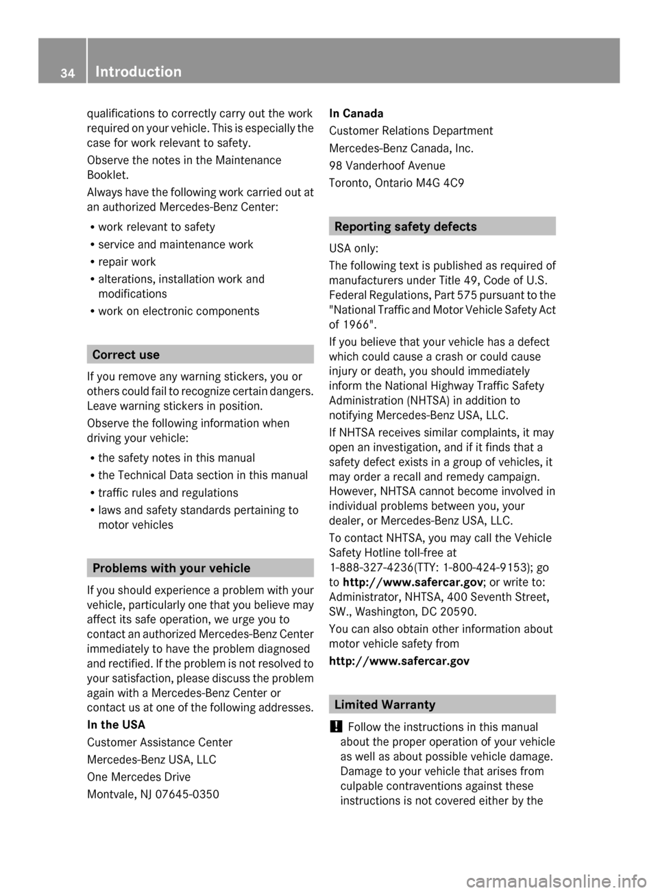 MERCEDES-BENZ SL-Class 2014 R131 Owners Guide qualifications to correctly carry out the work
required on your vehicle. This is especially the
case for work relevant to safety.
Observe the notes in the Maintenance
Booklet.
Always have the followin MERCEDES-BENZ SL-Class 2014 R131 Owners Guide qualifications to correctly carry out the work
required on your vehicle. This is especially the
case for work relevant to safety.
Observe the notes in the Maintenance
Booklet.
Always have the followin