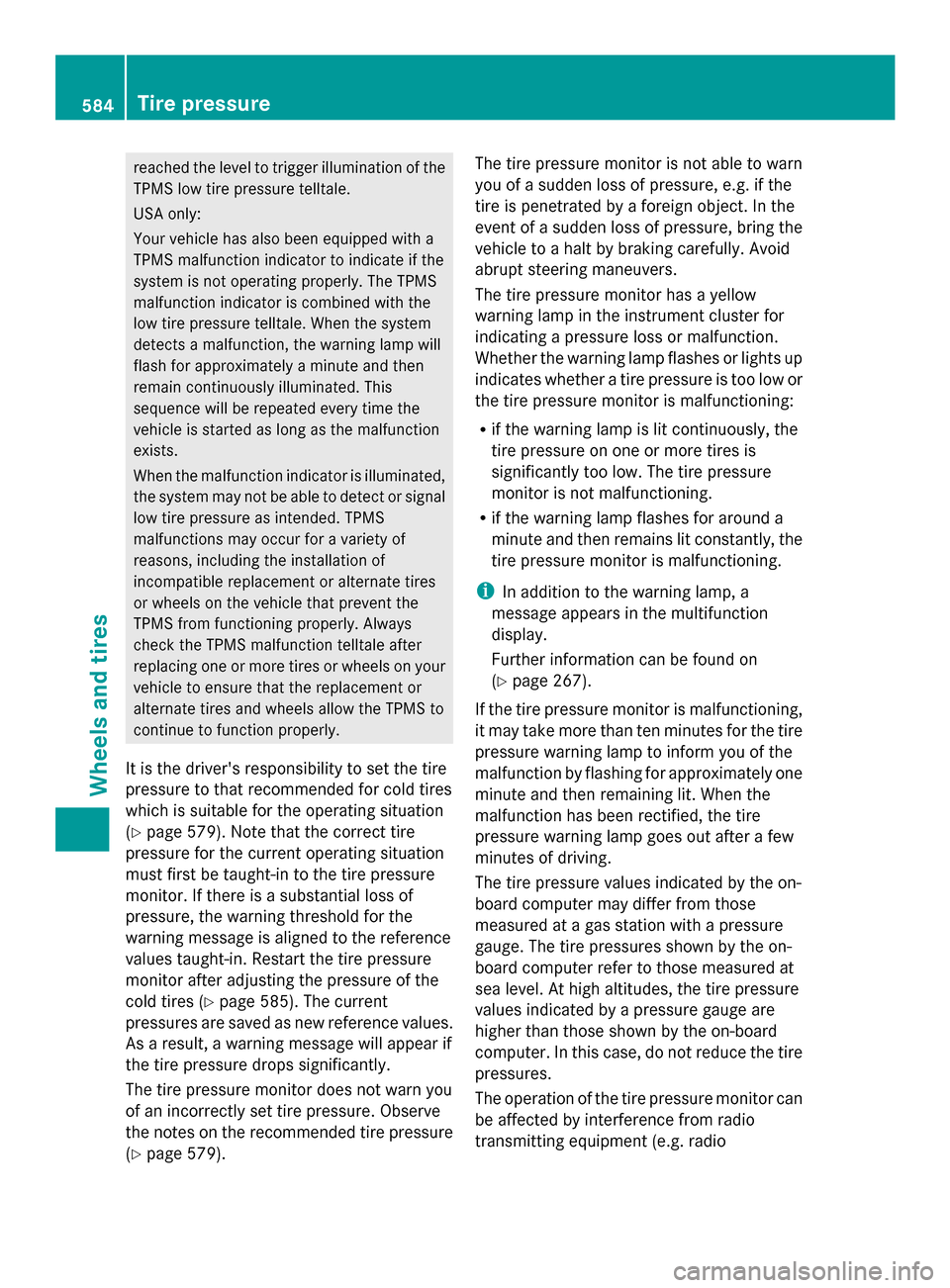 MERCEDES-BENZ SL-Class 2014 R131 Owners Manual reached the level to trigger illumination of the
TPMS low tire pressure telltale.
USA only:
Your vehicle has also been equipped with a
TPMS malfunction indicator to indicate if the
system is not opera MERCEDES-BENZ SL-Class 2014 R131 Owners Manual reached the level to trigger illumination of the
TPMS low tire pressure telltale.
USA only:
Your vehicle has also been equipped with a
TPMS malfunction indicator to indicate if the
system is not opera
