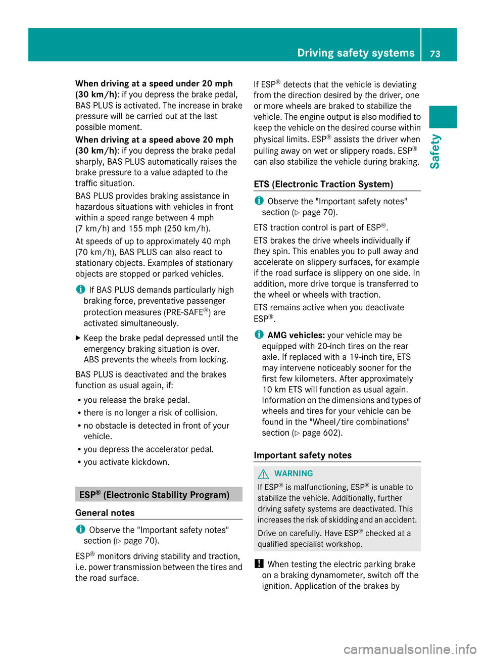 MERCEDES-BENZ SL-Class 2014 R131 Manual PDF When driving at a speed under 20 mph
(30 km/h): if you depress the brake pedal,
BAS PLUS is activated. The increase in brake
pressure will be carried out at the last
possible moment.
When driving at a MERCEDES-BENZ SL-Class 2014 R131 Manual PDF When driving at a speed under 20 mph
(30 km/h): if you depress the brake pedal,
BAS PLUS is activated. The increase in brake
pressure will be carried out at the last
possible moment.
When driving at a