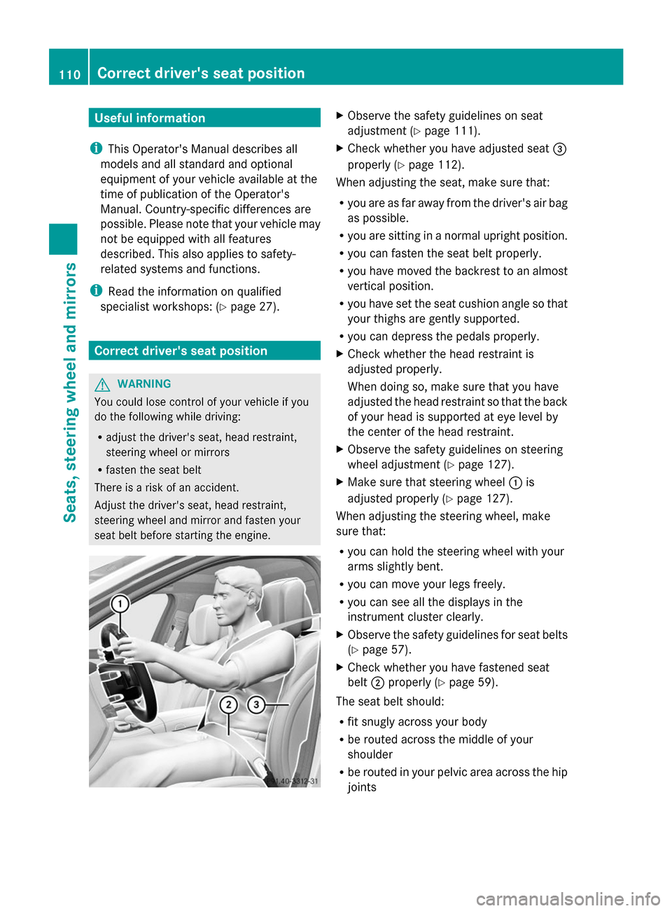 MERCEDES-BENZ S-Class 2014 W222 Owners Manual Useful information
i This Operators Manual describes all
models and all standard and optional
equipment of your vehicle available at the
time of publication of the Operators
Manual. Country-specific