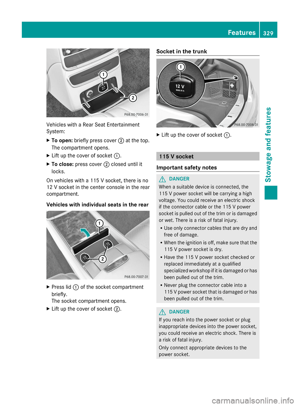 MERCEDES-BENZ S-Class 2014 W222 Manual PDF Vehicles with a Rear Seat Entertainment
System:
X
To open: briefly press cover 0044at the top.
The compartment opens.
X Lift up the cover of socket 0043.
X To close: press cover 0044closed until it
lo