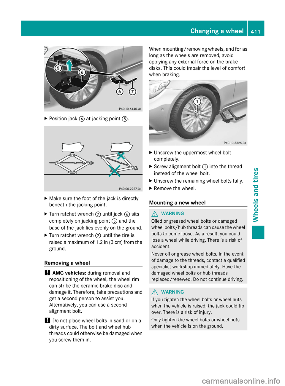 MERCEDES-BENZ S-Class 2014 W222 Owners Manual X
Position jack 0084at jacking point 0083. X
Make sure the foot of the jack is directly
beneath the jacking point.
X Turn ratchet wrench 006Buntil jack 0084sits
completely on jacking point 0083and the MERCEDES-BENZ S-Class 2014 W222 Owners Manual X
Position jack 0084at jacking point 0083. X
Make sure the foot of the jack is directly
beneath the jacking point.
X Turn ratchet wrench 006Buntil jack 0084sits
completely on jacking point 0083and the