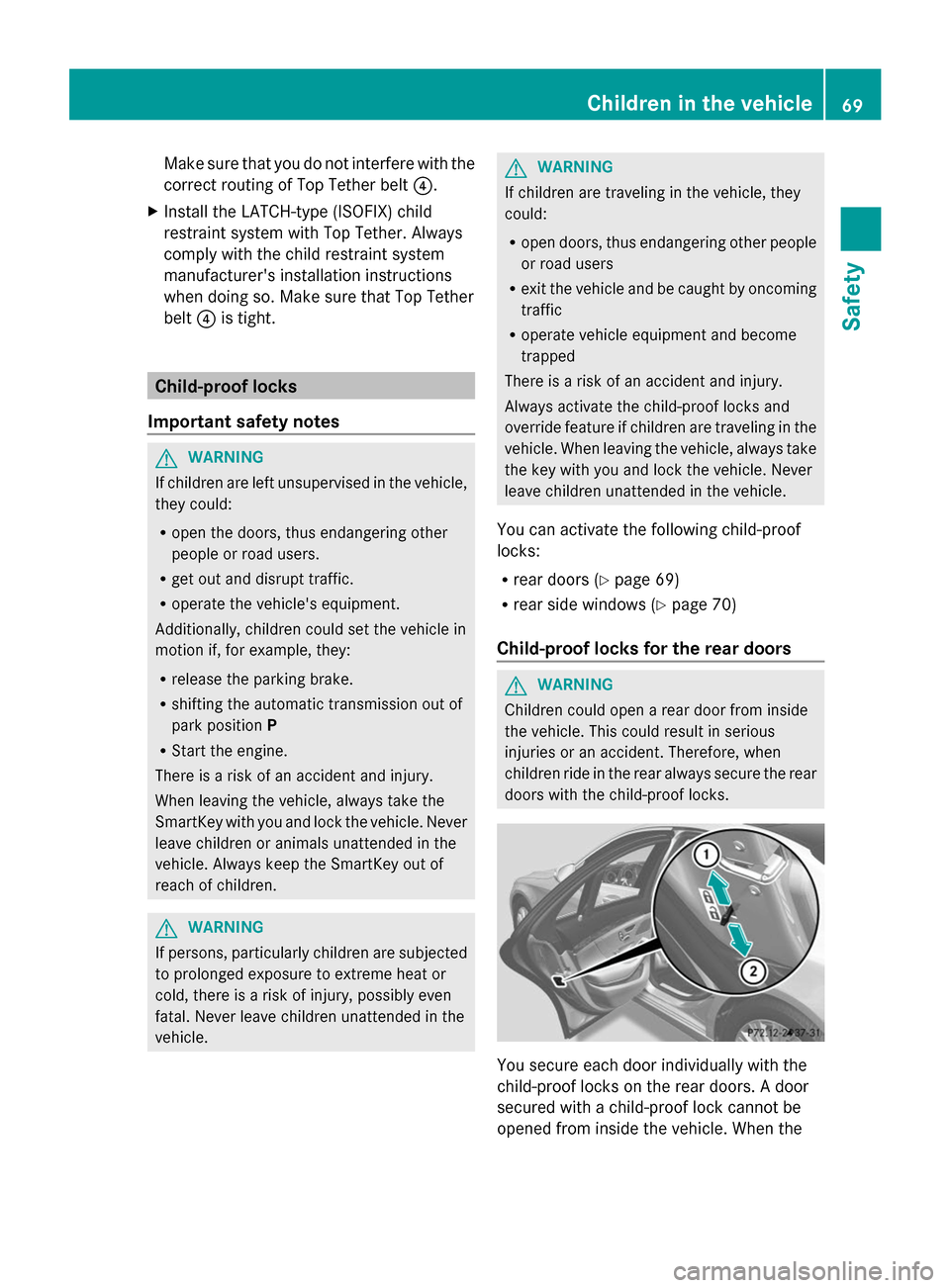 MERCEDES-BENZ S-Class 2014 W222 Manual PDF Make sure that you do not interfere with the
correct routing of Top Tether belt
0085.
X Install the LATCH-type (ISOFIX) child
restraint system with Top Tether. Always
comply with the child restraint s MERCEDES-BENZ S-Class 2014 W222 Manual PDF Make sure that you do not interfere with the
correct routing of Top Tether belt
0085.
X Install the LATCH-type (ISOFIX) child
restraint system with Top Tether. Always
comply with the child restraint s