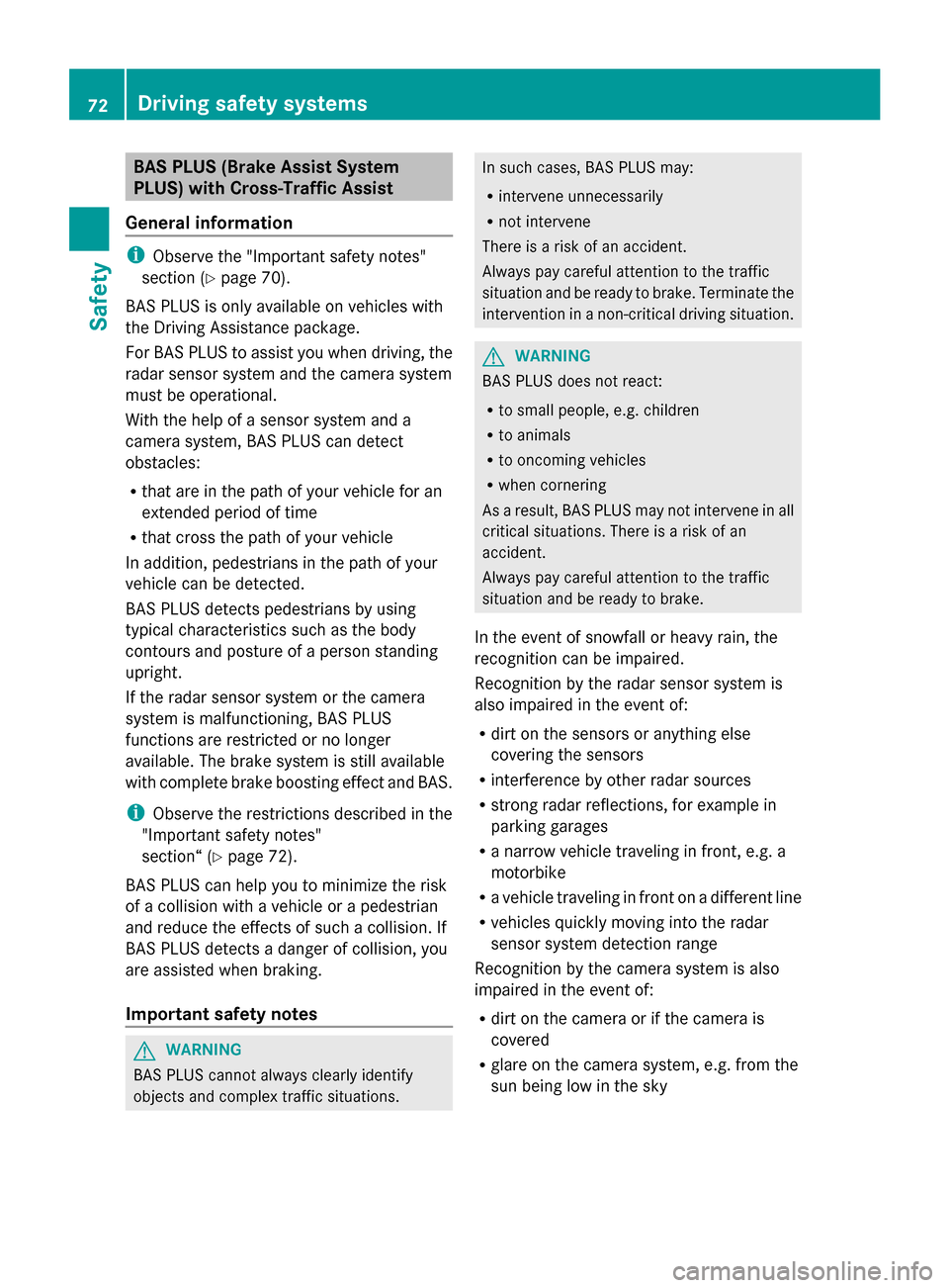 MERCEDES-BENZ S-Class 2014 W222 Manual PDF BAS PLUS (Brake Assist System
PLUS) with Cross-Traffic Assist
General information i
Observe the "Important safety notes"
section ( Ypage 70).
BAS PLUS is only available on vehicles with
the Driving As MERCEDES-BENZ S-Class 2014 W222 Manual PDF BAS PLUS (Brake Assist System
PLUS) with Cross-Traffic Assist
General information i
Observe the "Important safety notes"
section ( Ypage 70).
BAS PLUS is only available on vehicles with
the Driving As