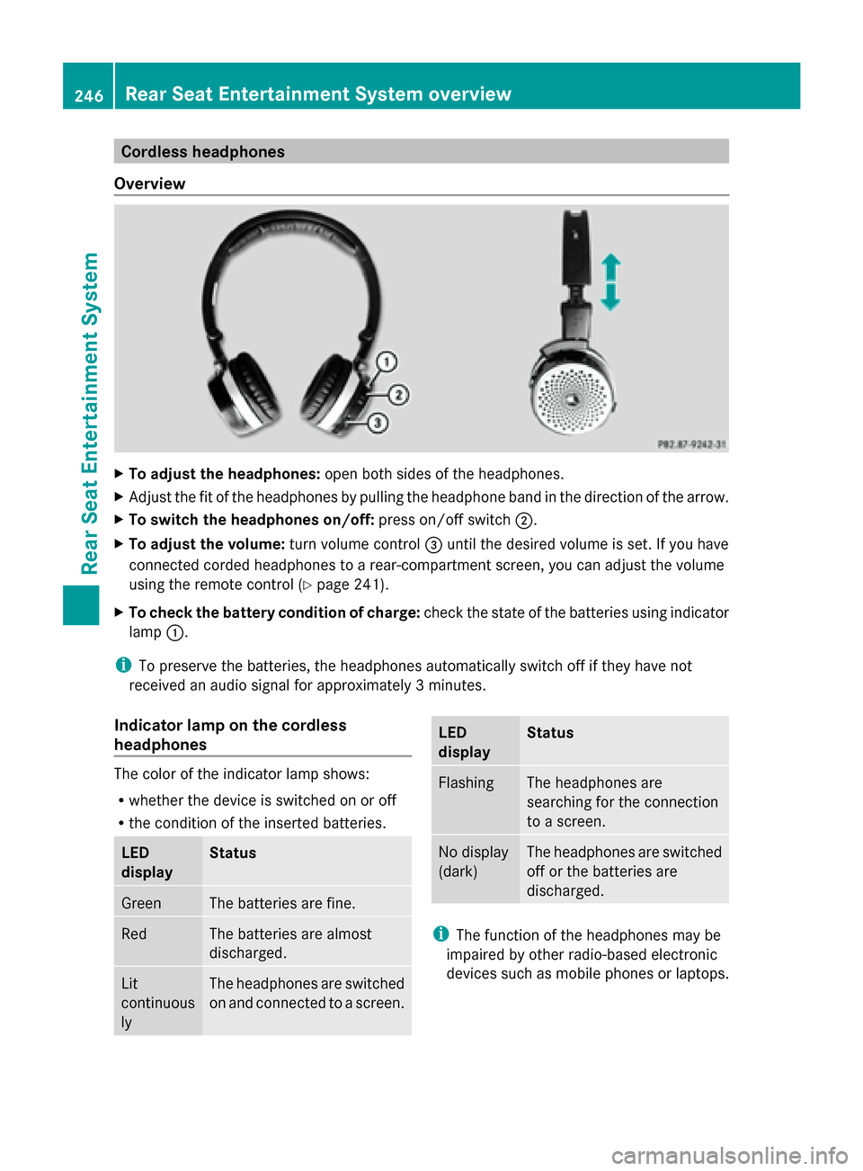 MERCEDES-BENZ S-Class 2014 W222 Comand Manual Cordless headphones
Overview X
To adjust the headphones: open both sides of the headphones.
X Adjust the fit of the headphones by pulling the headphone band in the direction of the arrow.
X To switch 