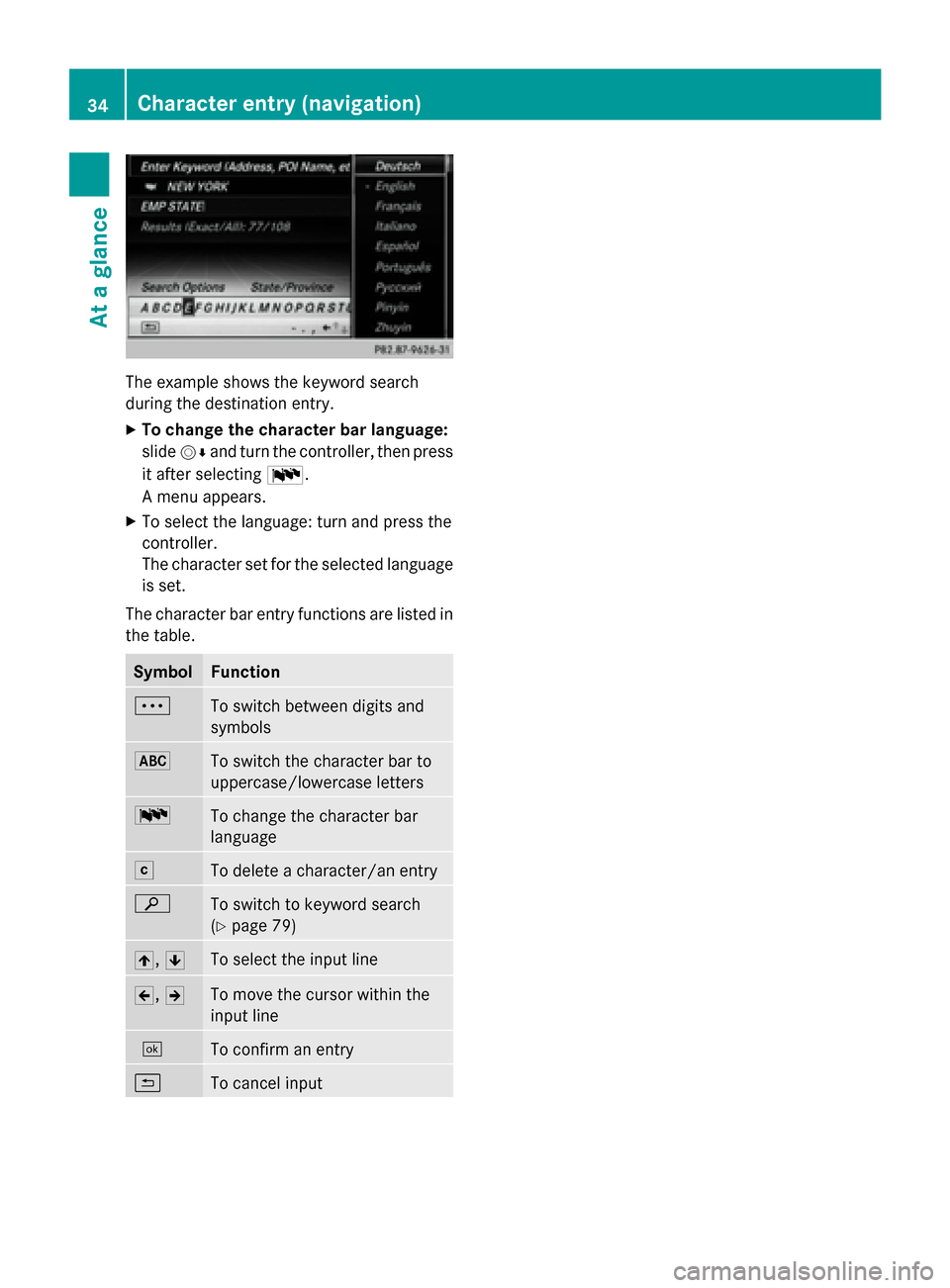 MERCEDES-BENZ S-Class 2014 W222 Comand Manual The example shows the keyword search
during the destination entry.
X
To change the character bar language:
slide 00520064and turn the controller, then press
it after selecting 0054.
A menu appears.
X 