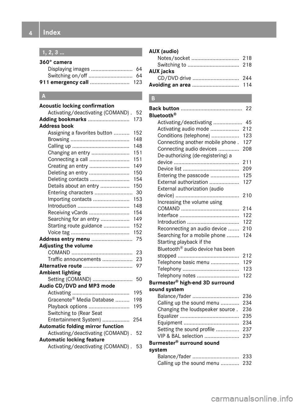 MERCEDES-BENZ S-Class 2014 W222 Comand Manual 1, 2, 3 ...
360° camera Displaying images ............................ 64
Switching on/off .............................. 64
911 emergency call ..........................123A
Acoustic locking confirm