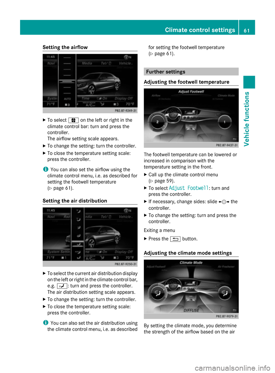 MERCEDES-BENZ S-Class 2014 W222 Comand Manual Setting the airflow
X
To select 0096on the left or right in the
climate control bar: turn and press the
controller.
The airflow setting scale appears.
X To change the setting: turn the controller.
X T